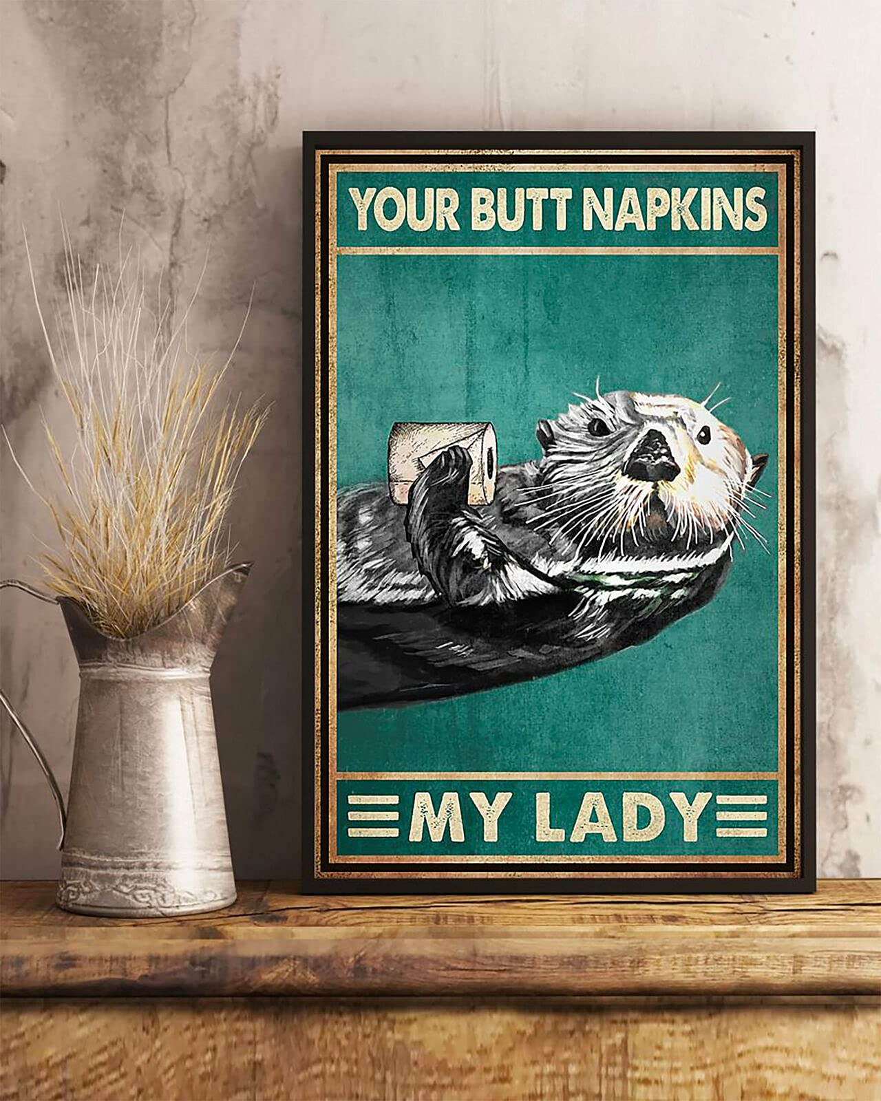 Otter Your Butt Napkins My Lady Poster Otter Wall Art Metal Sign 8X12 Inch