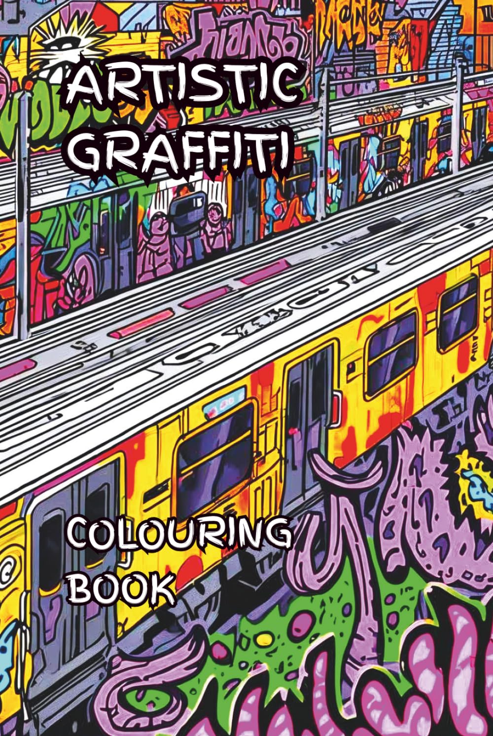 ARTISTIC GRAFFITI: An artistic street graffiti colouring book. (Ancient Mandalas, Sacred Geometry and graffiti)