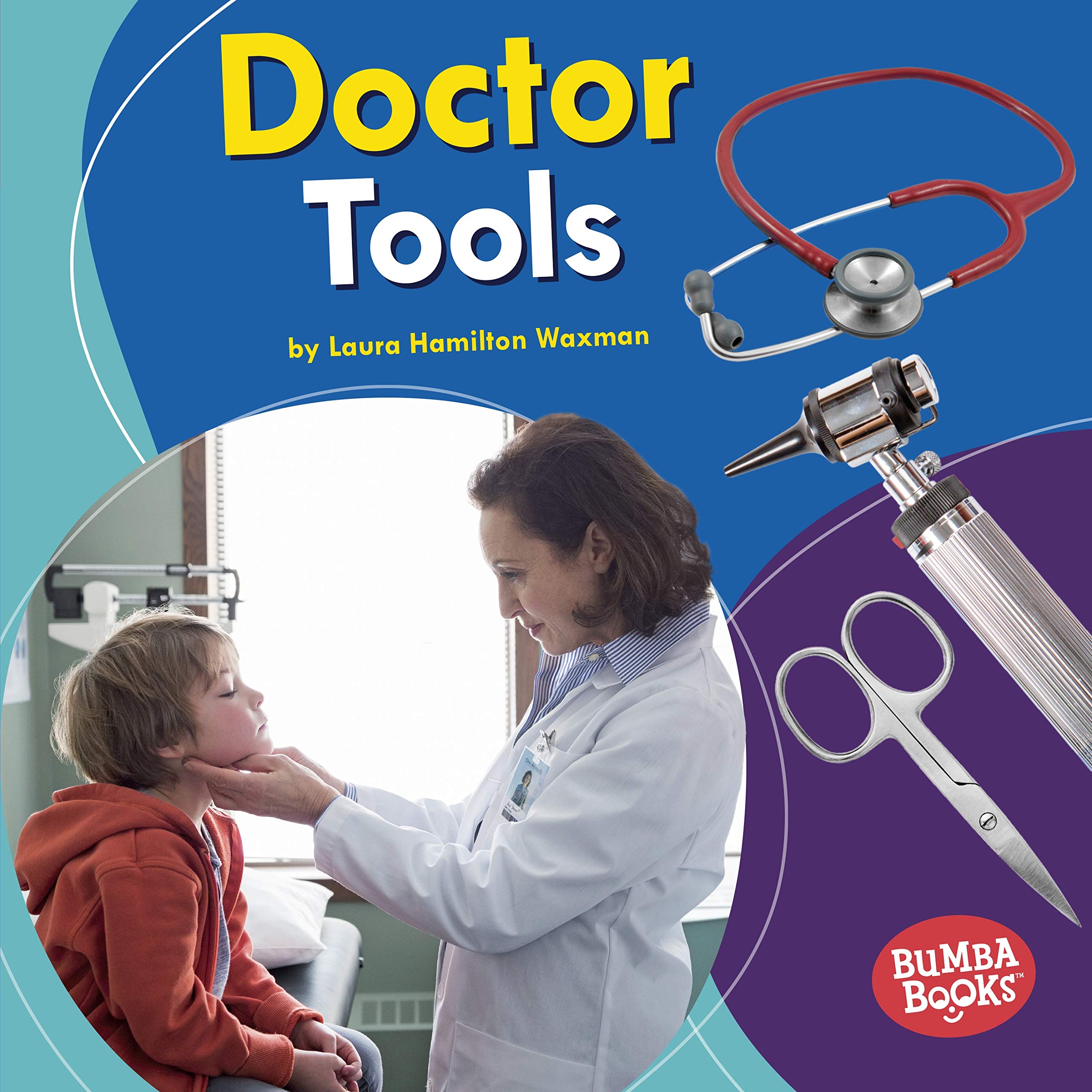 Doctor Tools (Bumba Books (r) -- Community Helpers Tools of the Trade)