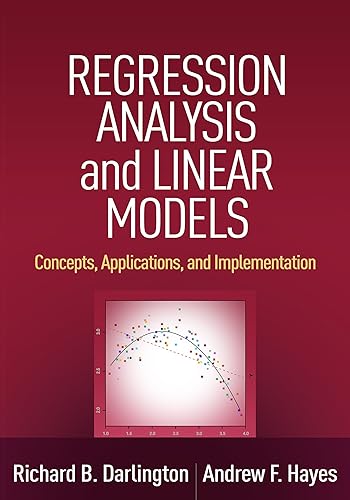 Regression Analysis and Linear Models: Concepts, Applications, and Implementation (Methodology in the Social Sciences Series)