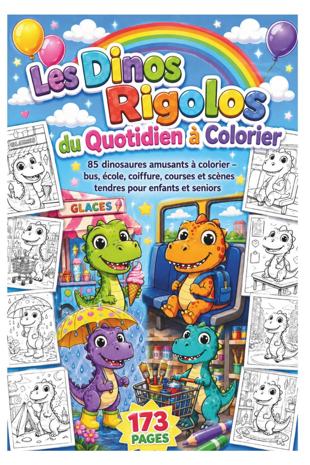 Les Dinos Rigolos du Quotidien à Colorier: 85 dinosaures amusants à colorier – bus, école, coiffure, courses et scènes tendres pour enfants et seniors
