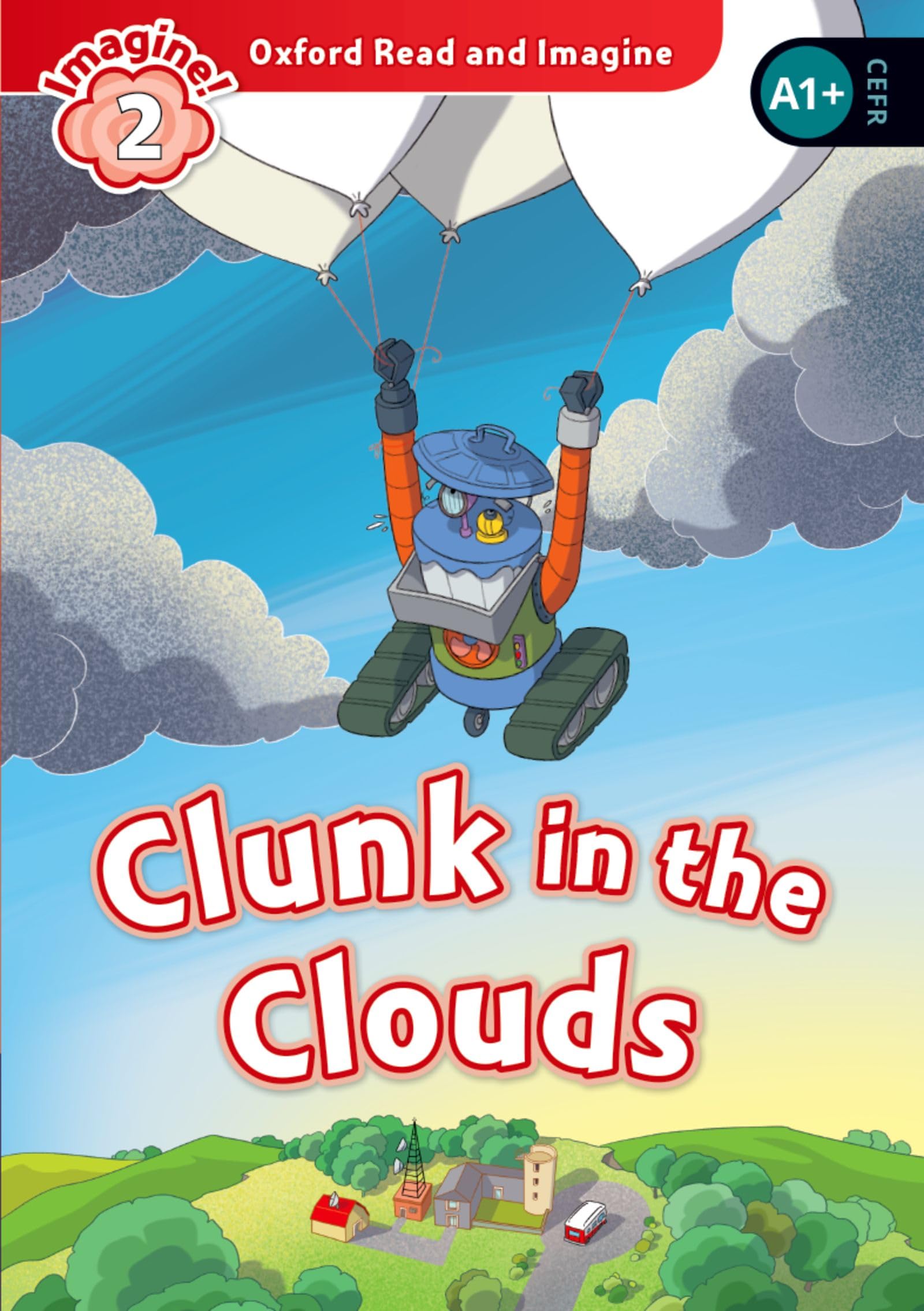 Oxford Read and Imagine: Level 2: Clunk in the Clouds Audio Pack