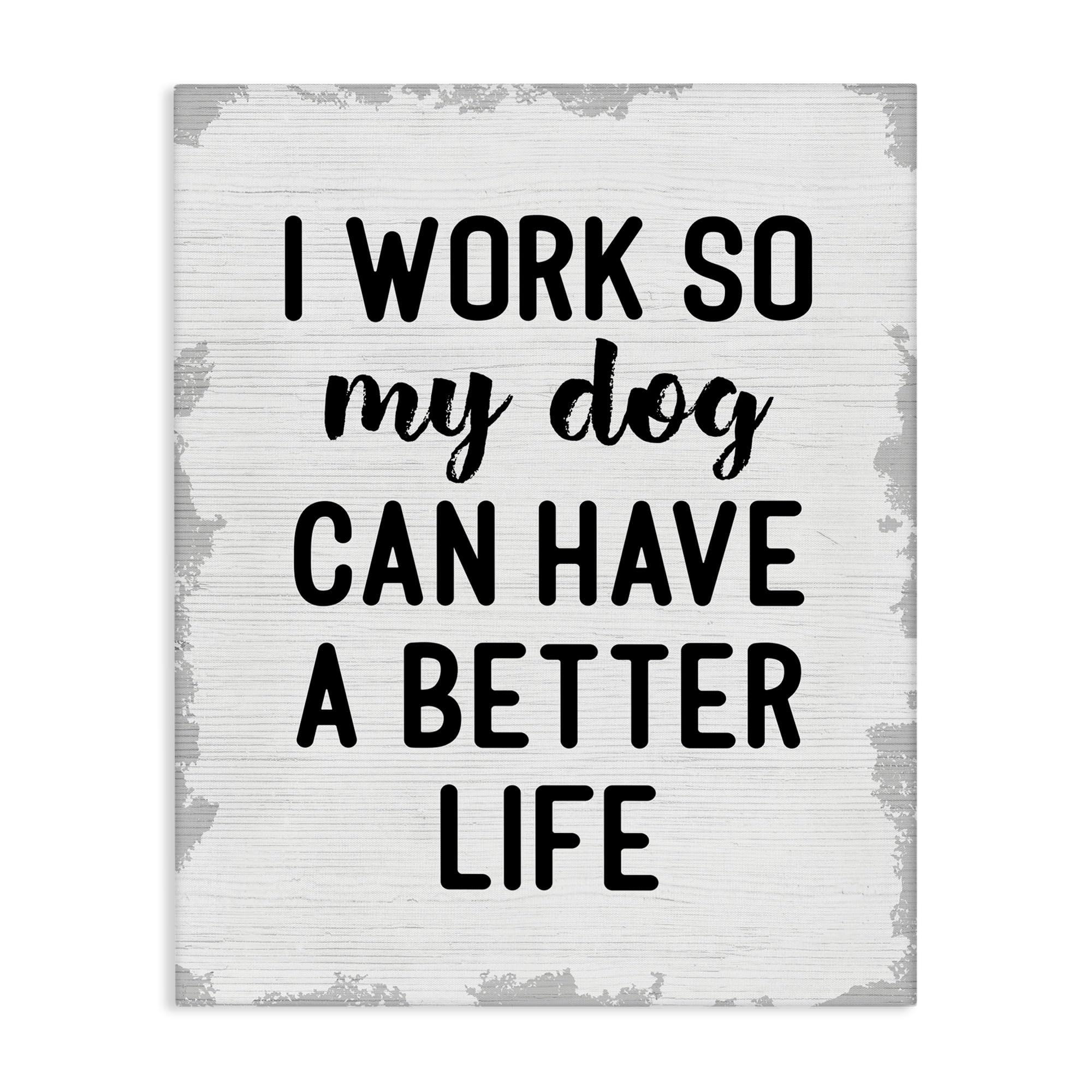 Stupell Industries Funny Dog Work Quote, 30 x 40 Inch Canvas Wall Art