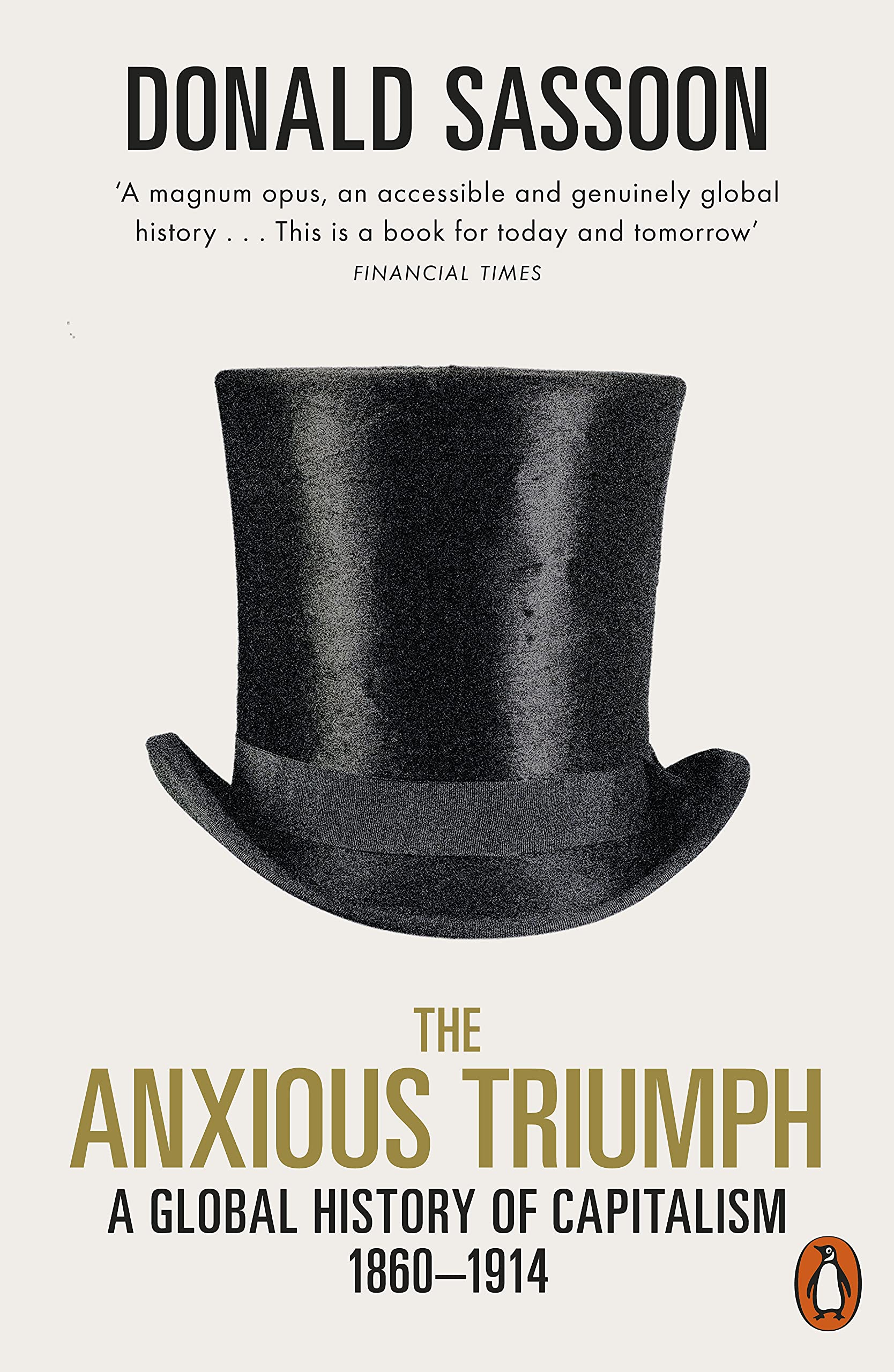 The Anxious Triumph: A Global History of Capitalism, 1860-1914 by Donald...