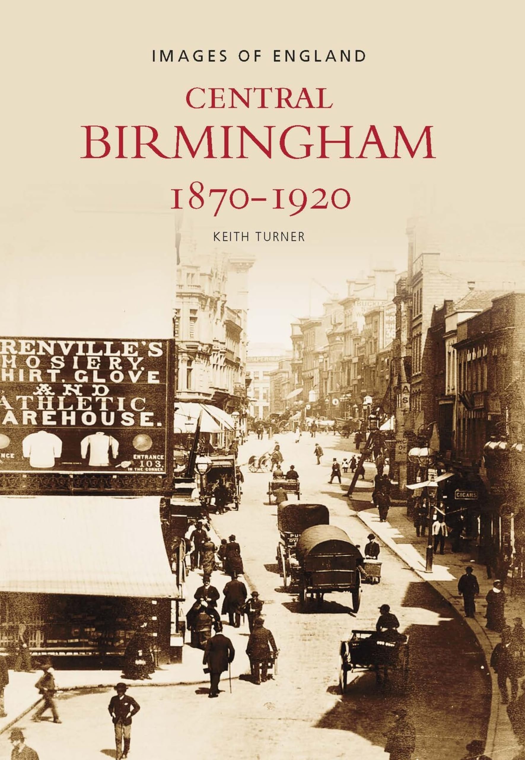 Central Birmingham 1870-1920 (Images of England)