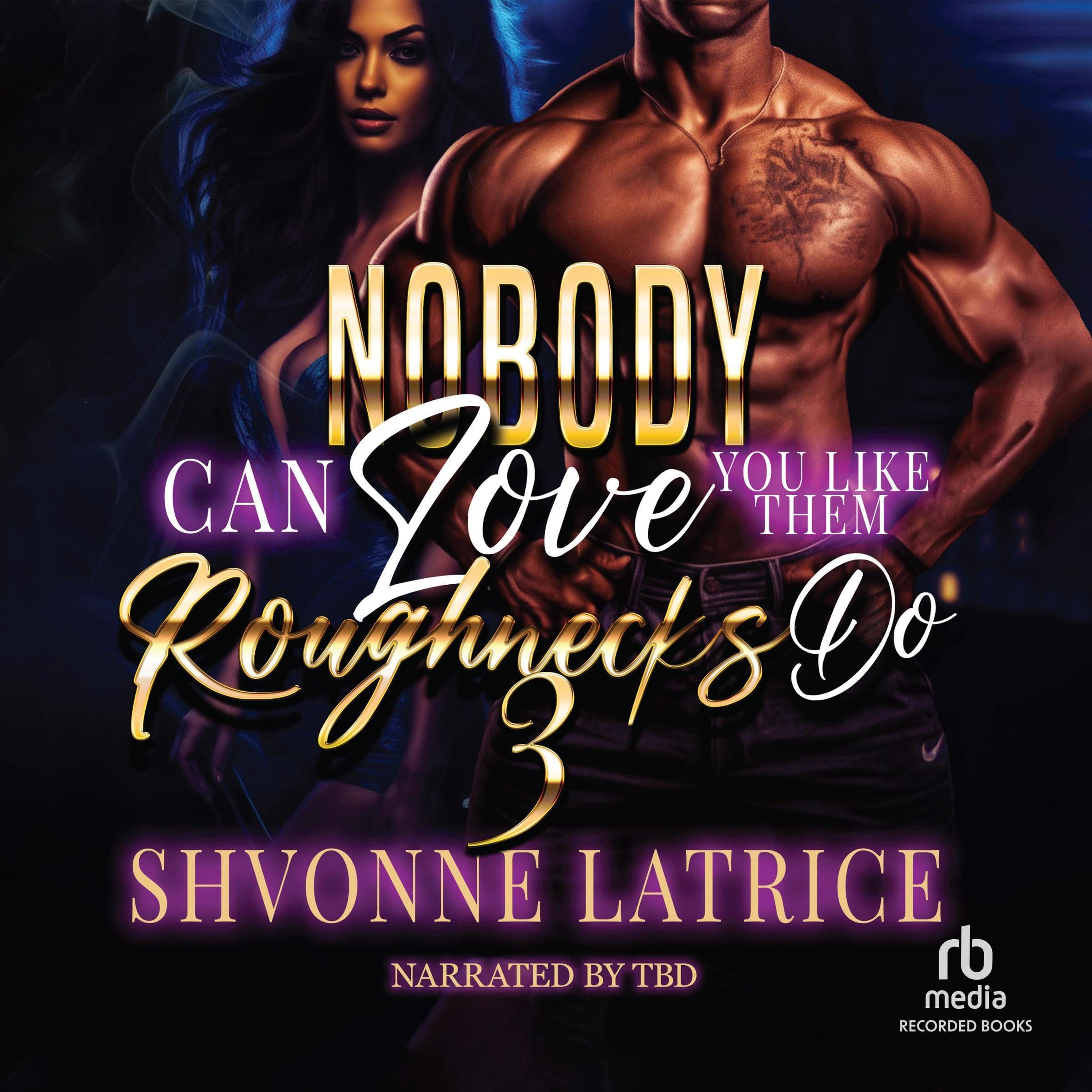 Cover art for Nobody Can Love You Like Them Roughnecks Do 3