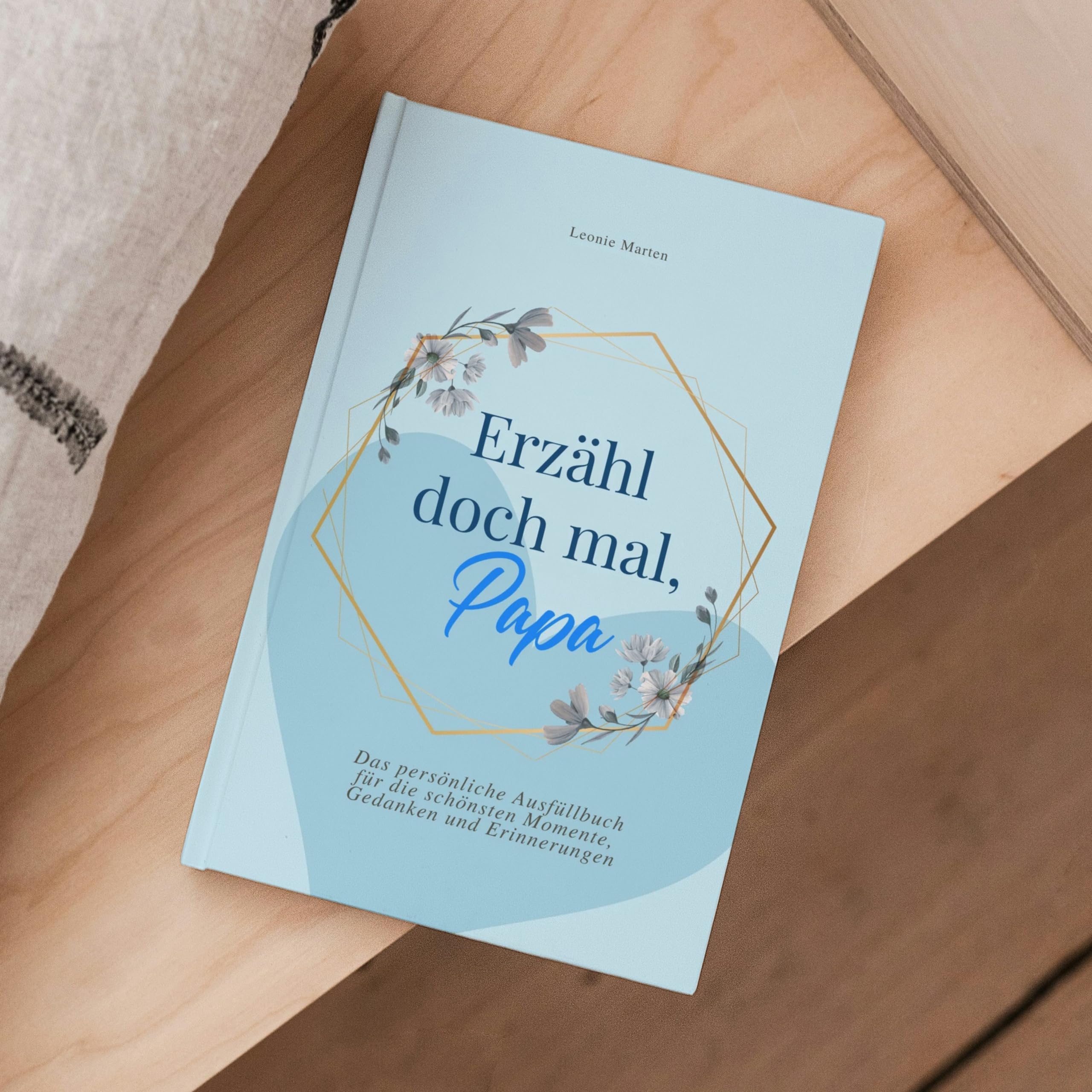 Erzähl doch mal, Papa: Das persönliche Ausfüllbuch für die schönsten Momente, Gedanken und Erinnerungen | Das perfekte Geschenk für Väter
