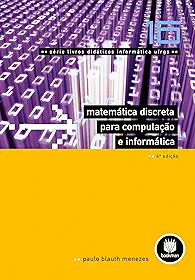 Matemática Discreta para Computação e Informática (Livros didáticos informática UFRGS Livro 16)