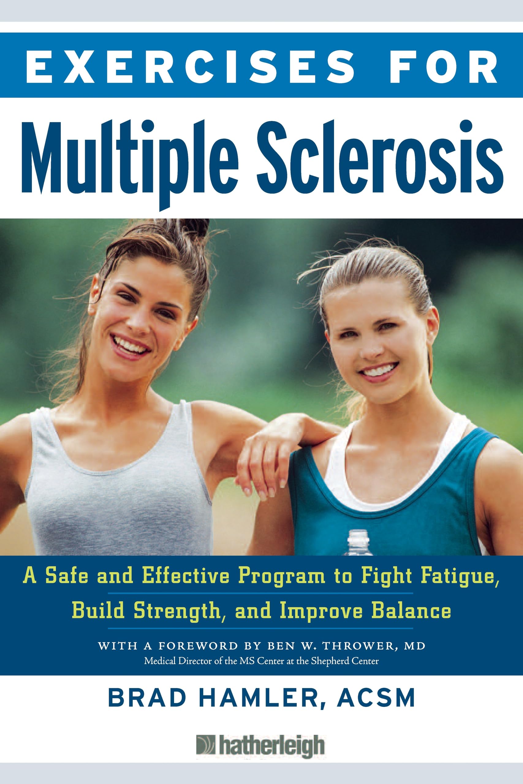 Exercises For Multiple Sclerosis: A Safe and Effective Program to Fight Fatigue, Build Strength, and Improve Balance: 6