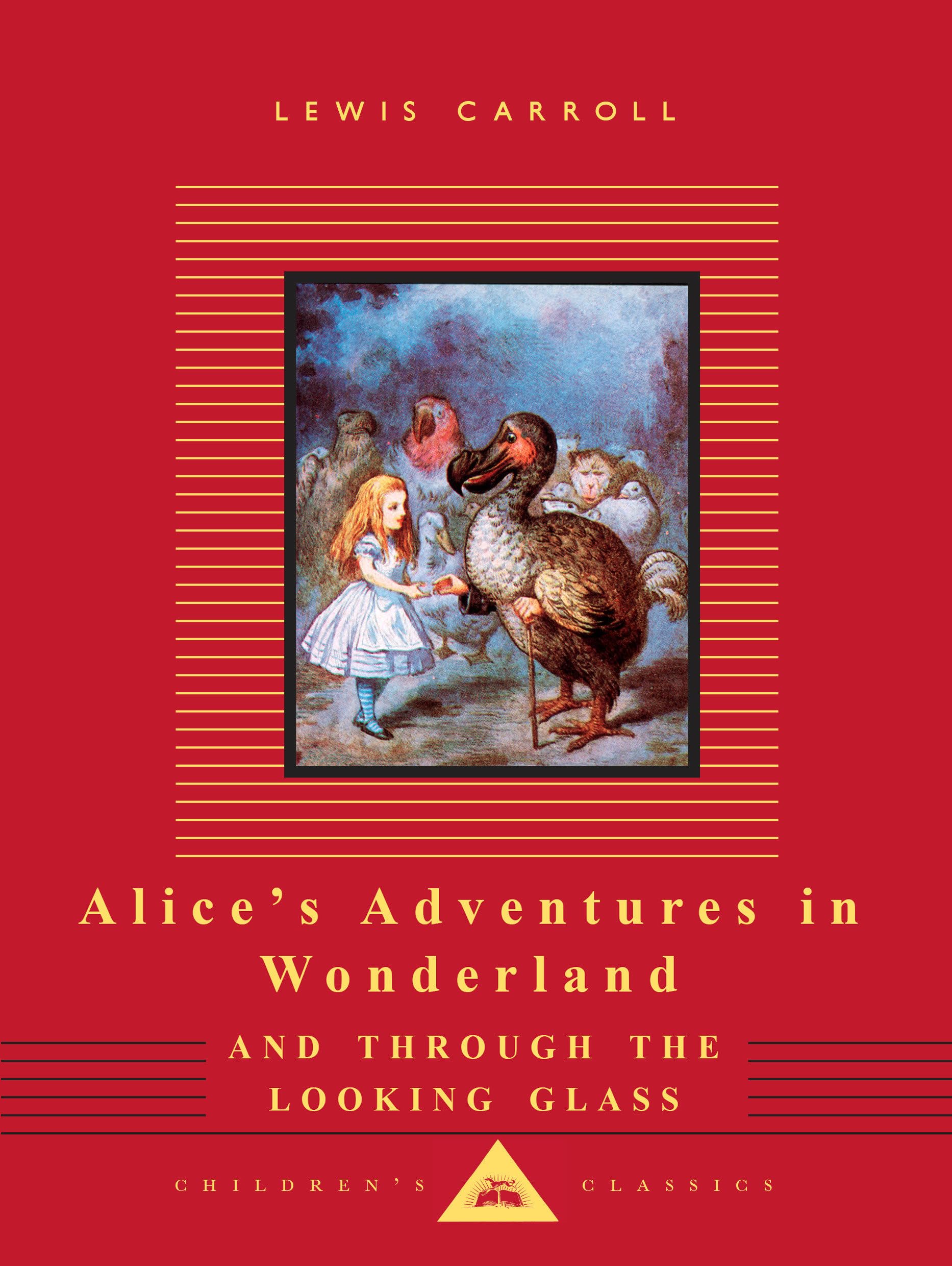 Alice's Adventures in Wonderland and Through the Looking Glass: Illustrated by John Tenniel (Everyman's Library Children's Classics Series)