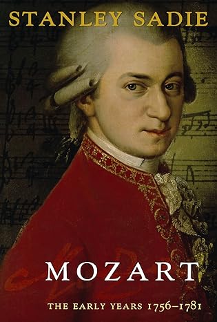 Mozart The Early Years 1756-1781