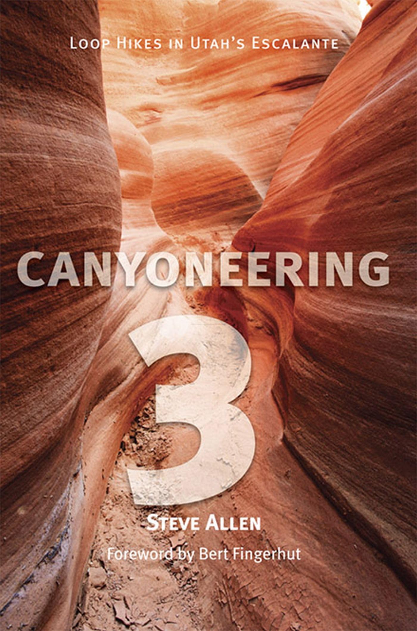 Canyoneering 3: Loop Hikes in Utah’s Escalante: 03