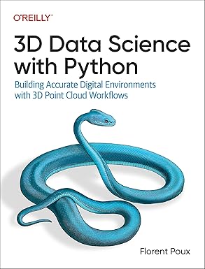 3D Data Science with Python: Building Accurate Digital Environments with 3D Point Cloud Workflows-Wow! eBook
