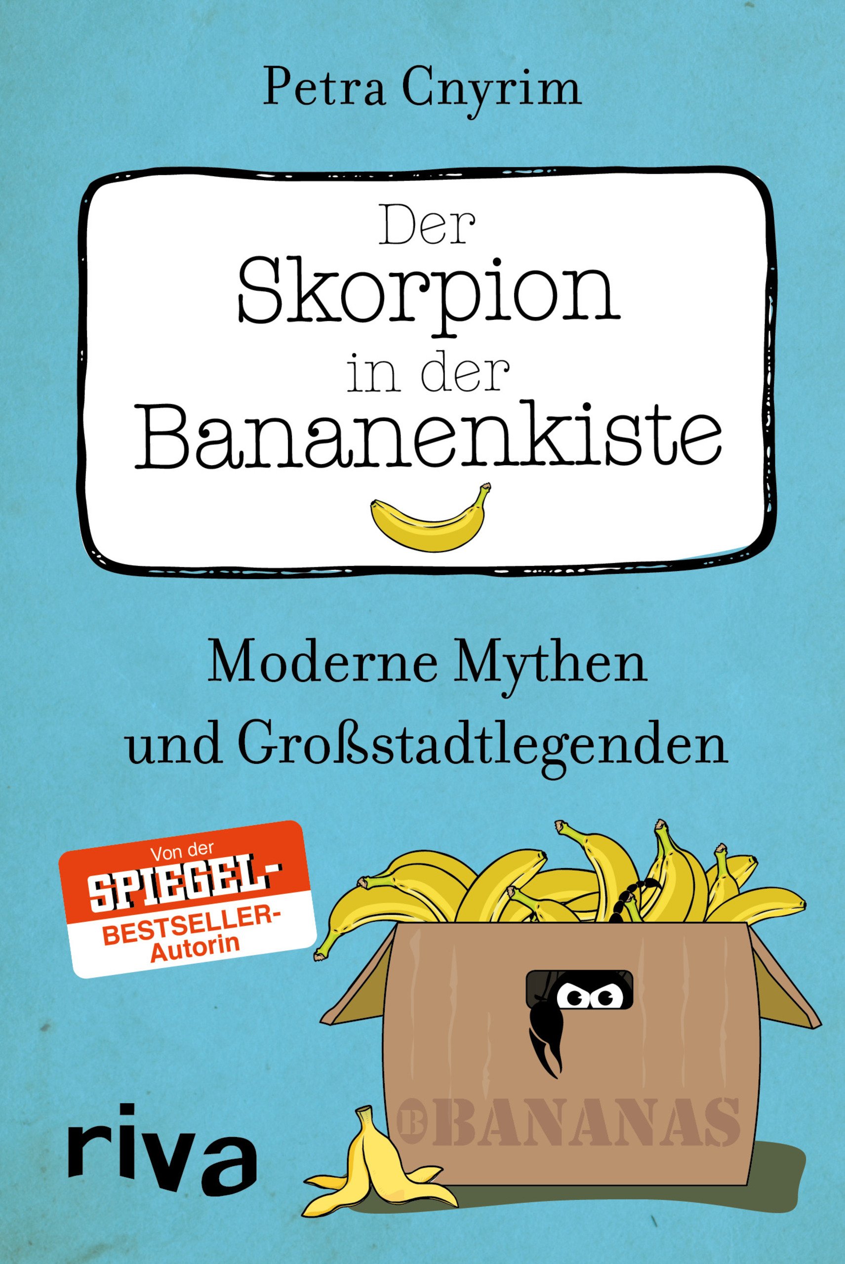 Der Skorpion in der Bananenkiste: Moderne Mythen und Großstadtlegenden