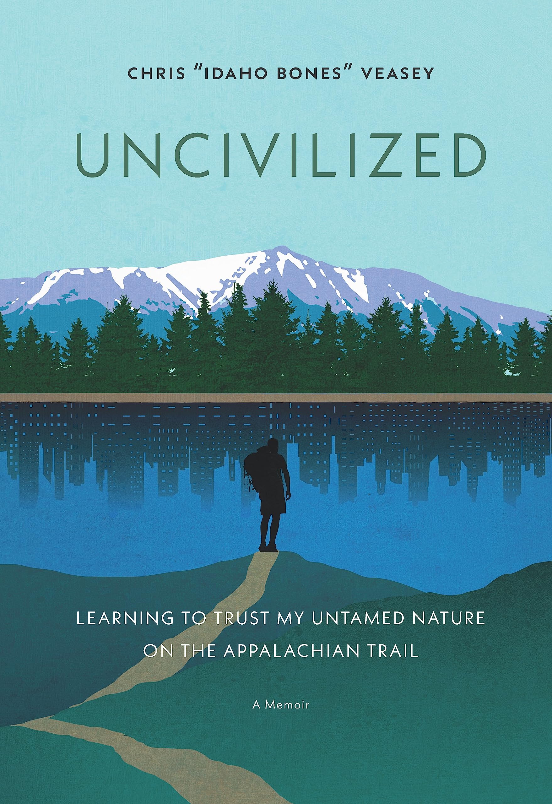Uncivilized: Learning to Trust My Untamed Nature on the Appalachian Trail