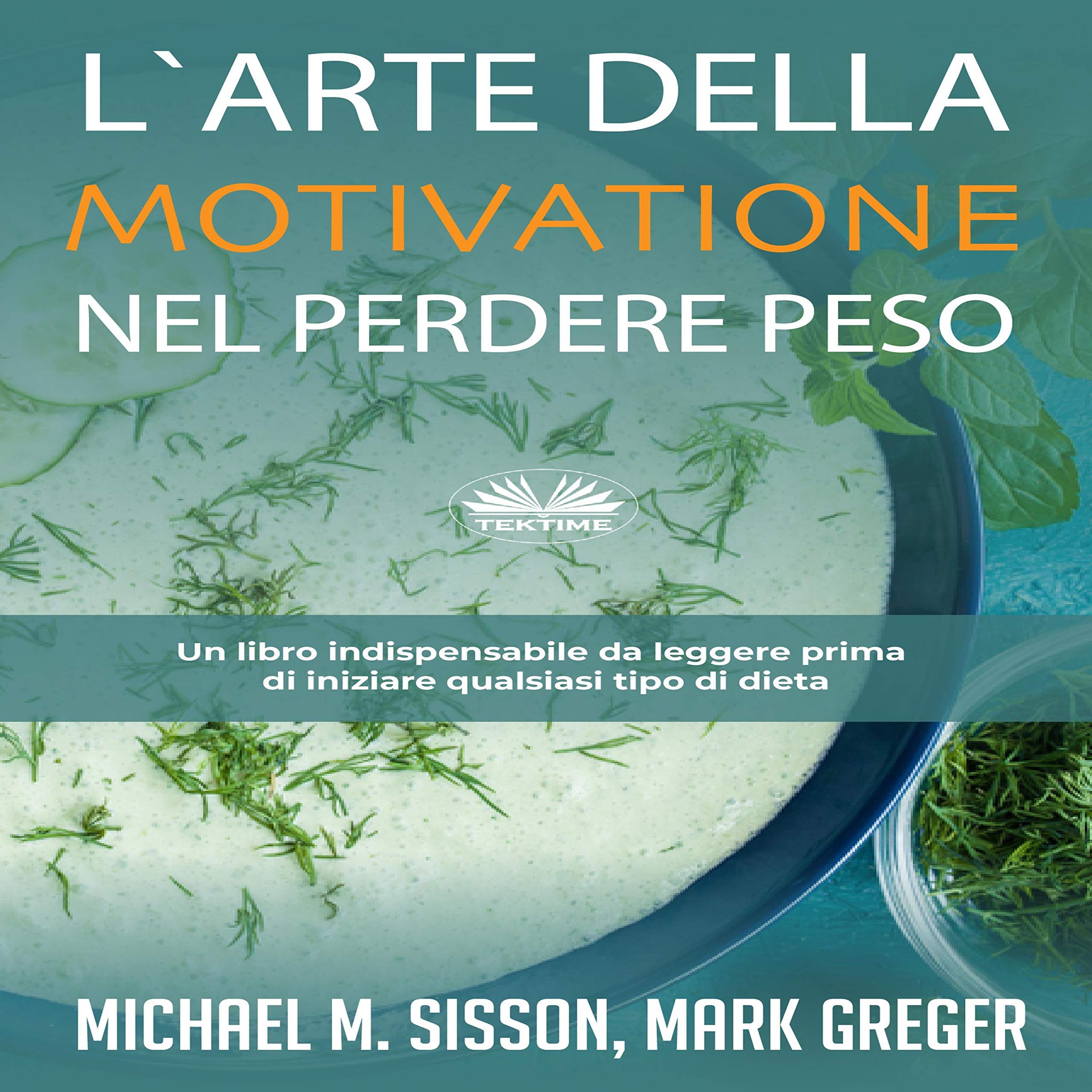 L'Arte Della Motivazione Nel Perdere Peso [The Art of Motivation in Weight Loss]