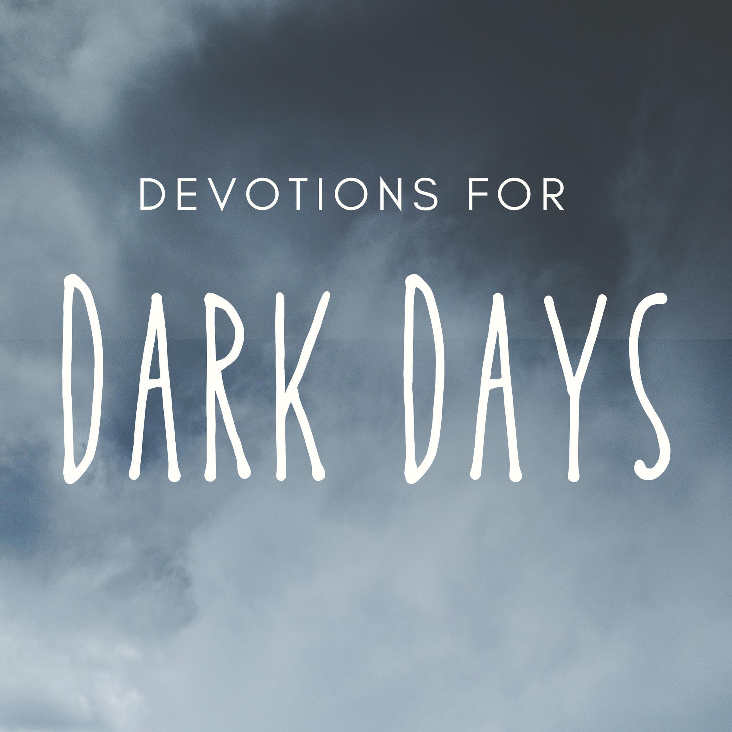 Devotions for Dark Days