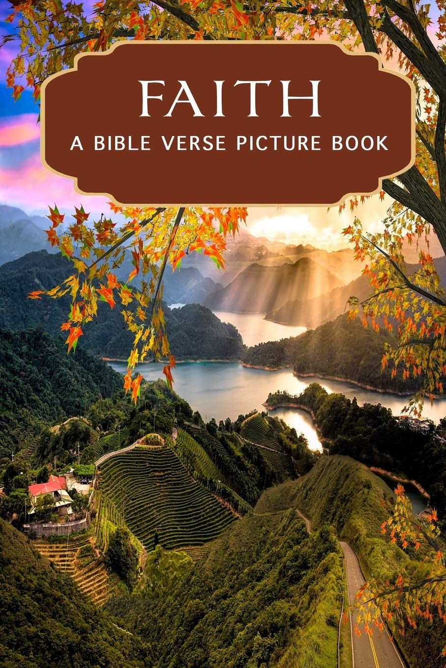 Faith - A Bible Verse Picture Book: A Gift Book of Bible Verses for Alzheimer's Patients and Seniors with Dementia: 1 (Picture Books - Christian/Inspirational)