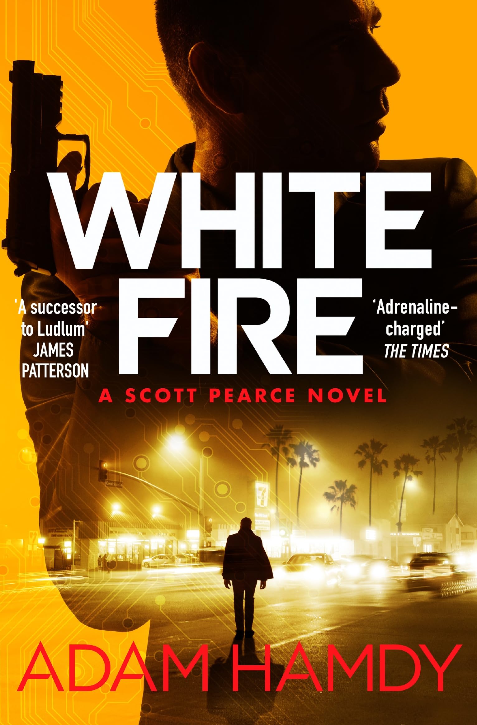 White Fire: A Fast-Paced Espionage Thriller From the Sunday Times Bestselling Co-Author of The Private Series by James Patterson: 3 (Scott Pearce, 3)