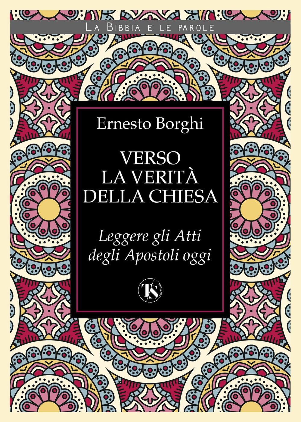Verso La Verità Della Chiesa. Leggere Gli Atti Degli Apostoli Oggi - 4