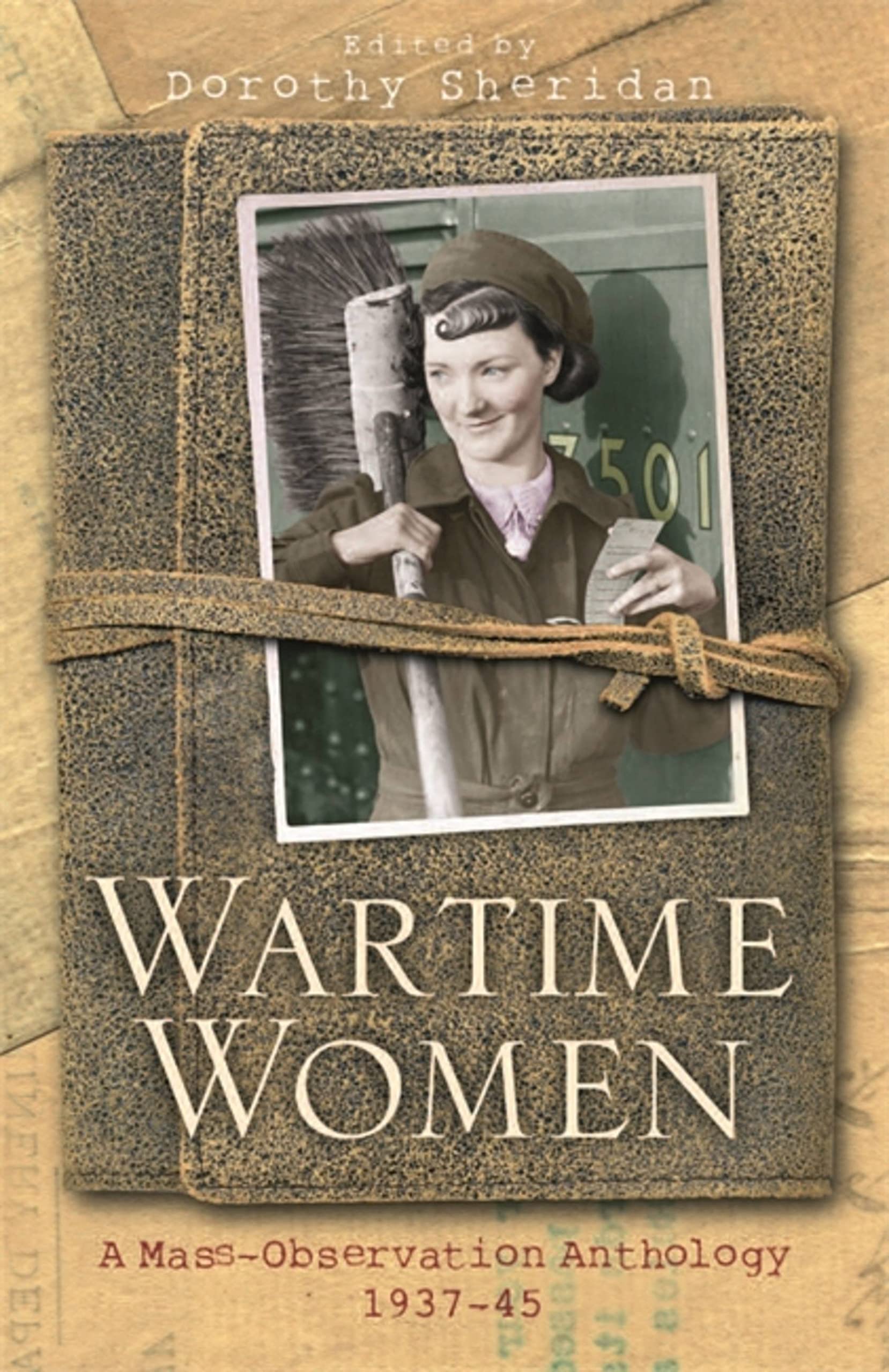 Wartime Women: A Mass Observation Anthology: A Mass-observation