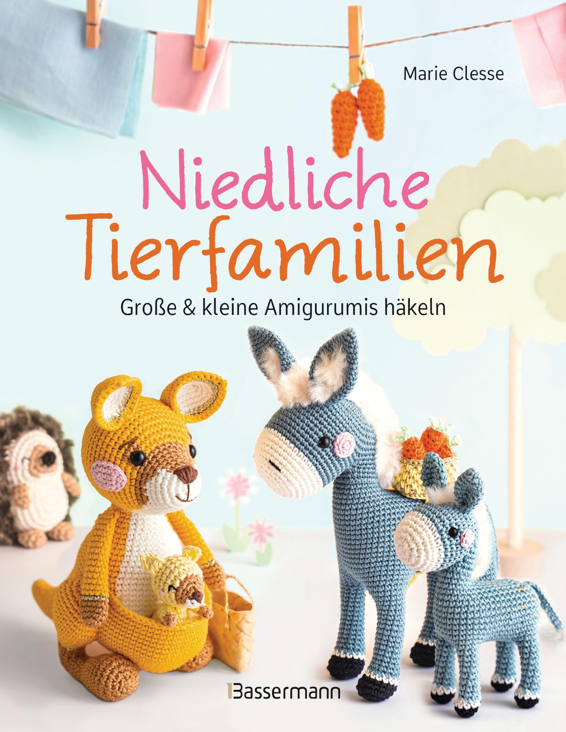 Niedliche Tierfamilien - Große und kleine Amigurumis häkeln: Mit kleiner Häkelschule und detaillierten Projektbeschreibungen