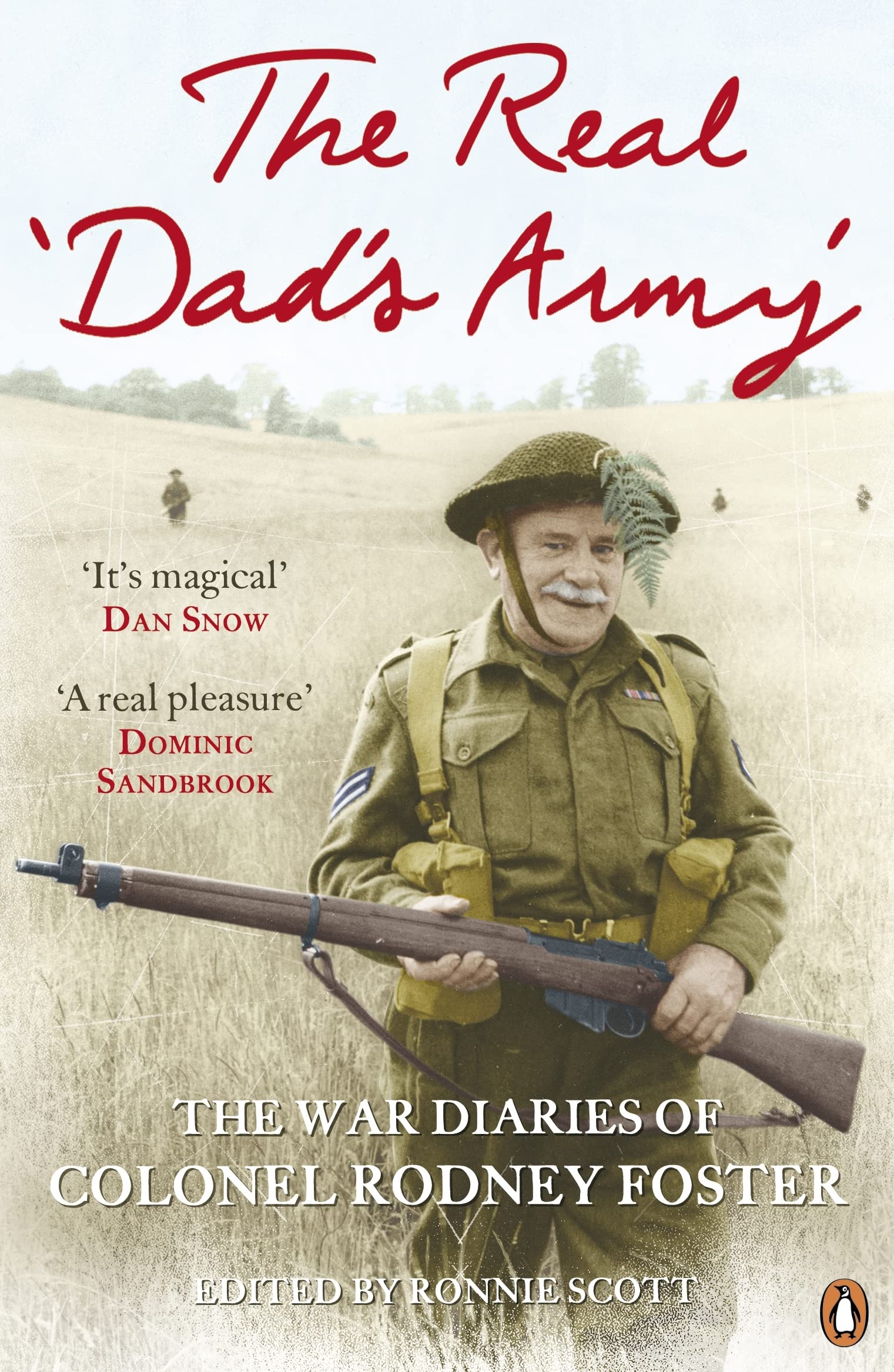 The Real 'Dad's Army': The War Diaries of Col. Rodney Foster