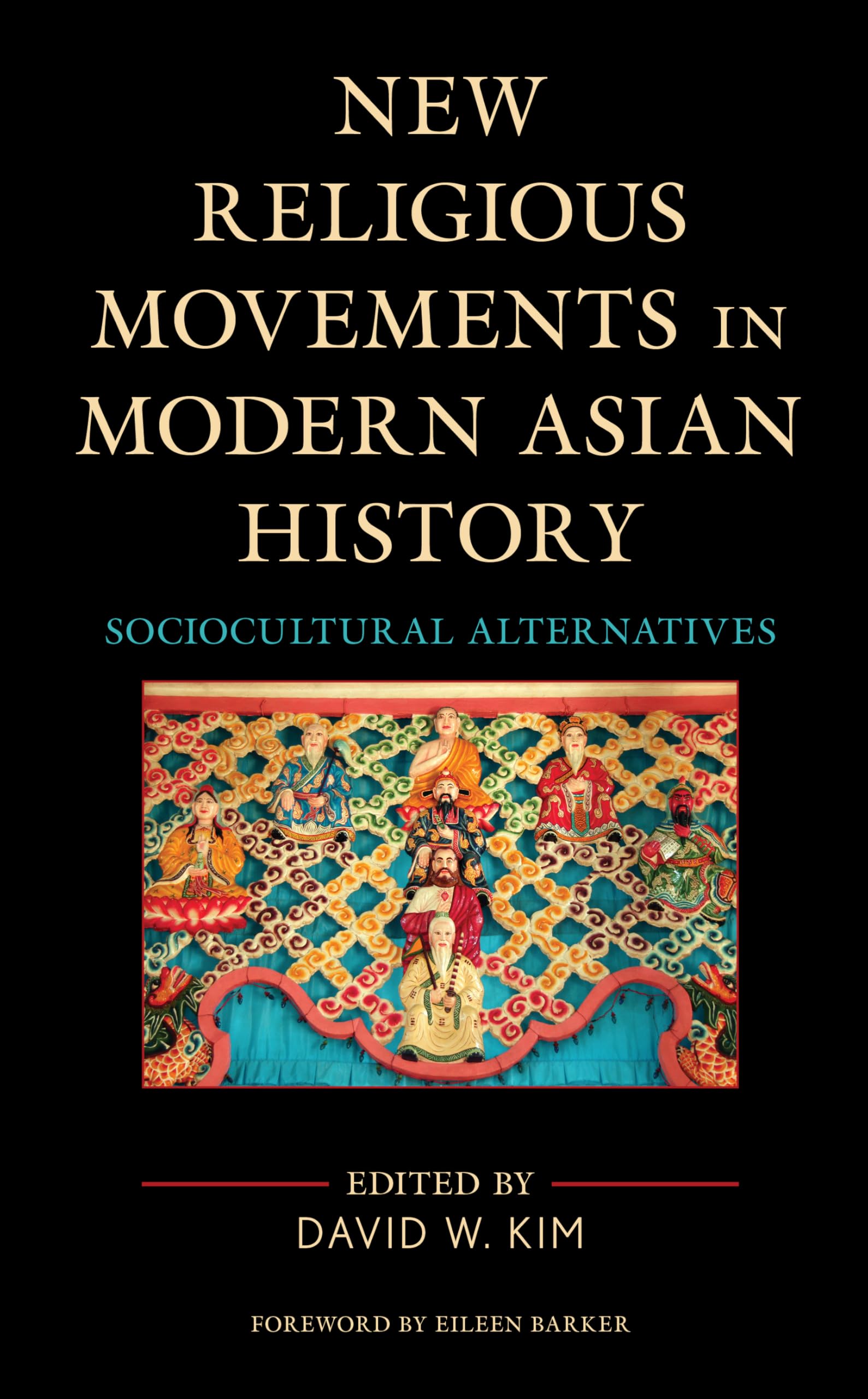 New Religious Movements in Modern Asian History: Sociocultural Alternatives (Ethnographies of Religion)