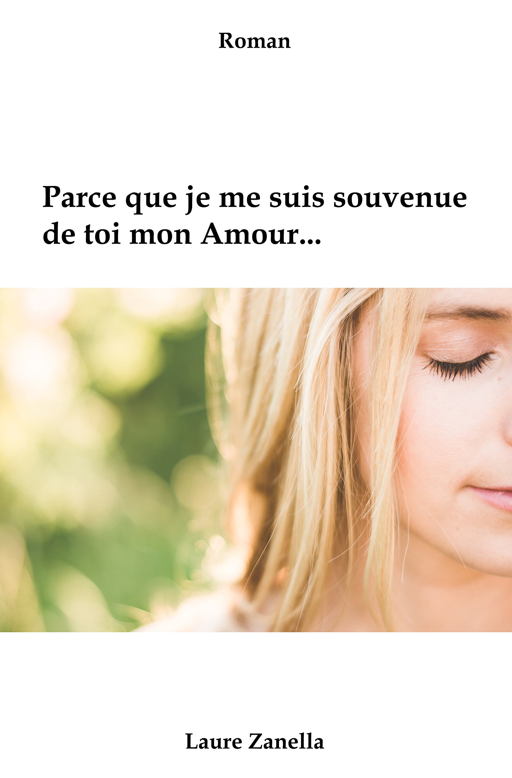 Parce que je me suis souvenue de toi mon amour...: Roman (French Edition)