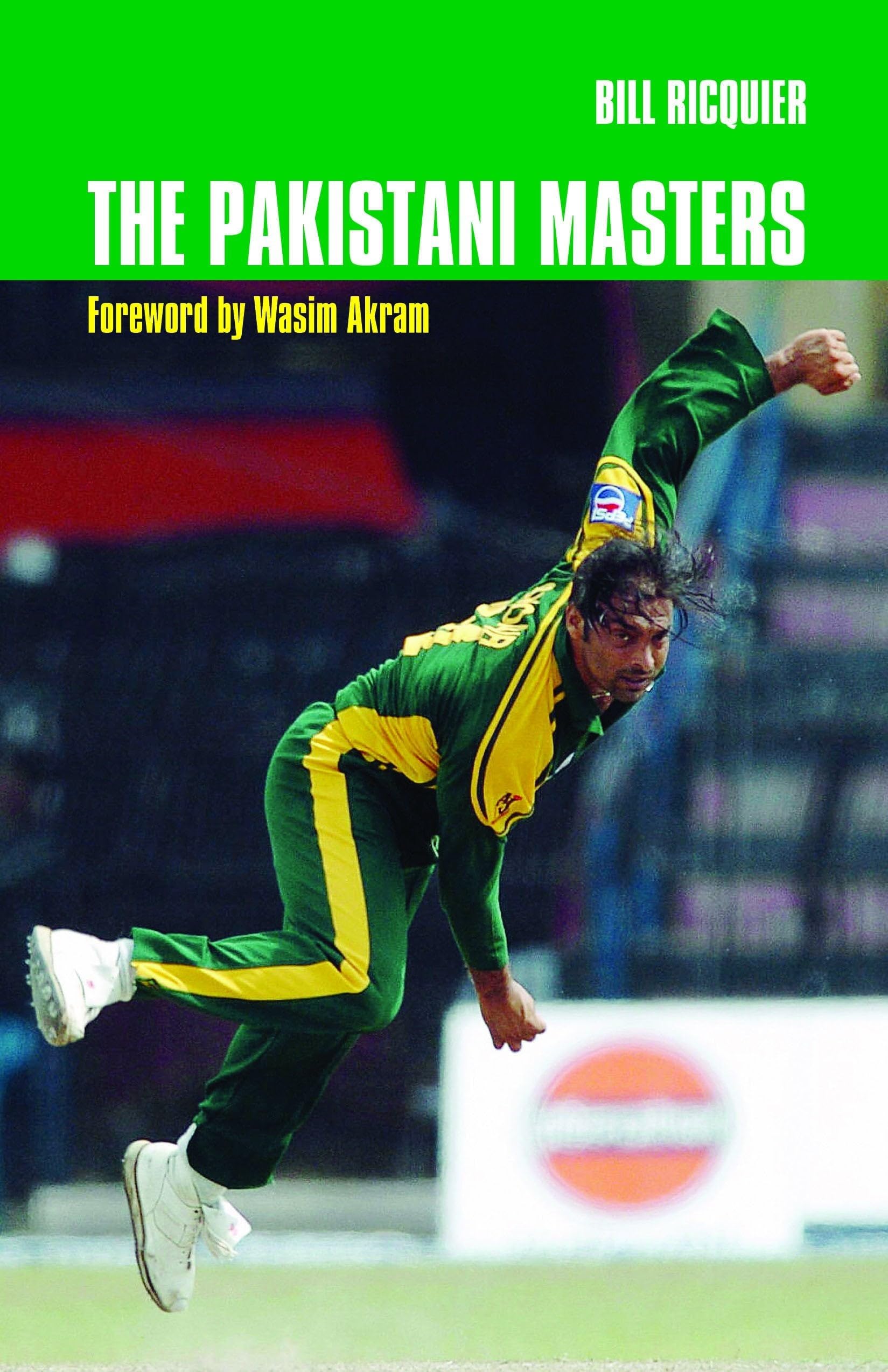 The Pakistani Masters [Paperback] BILL RICQUIER, FWD BY WASIM AKRAM