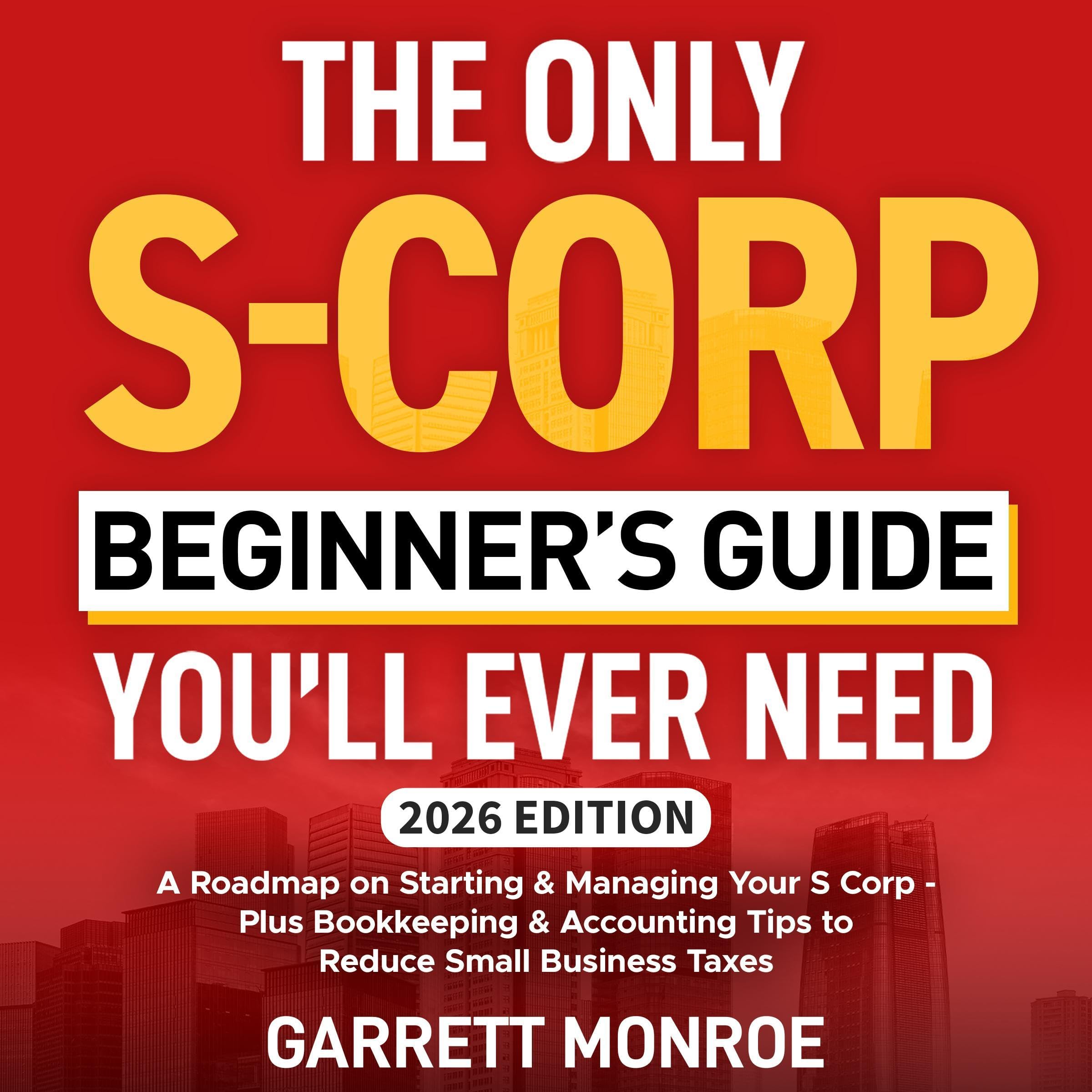 Cover art for The Only S-Corp Beginner's Guide You'll Ever Need