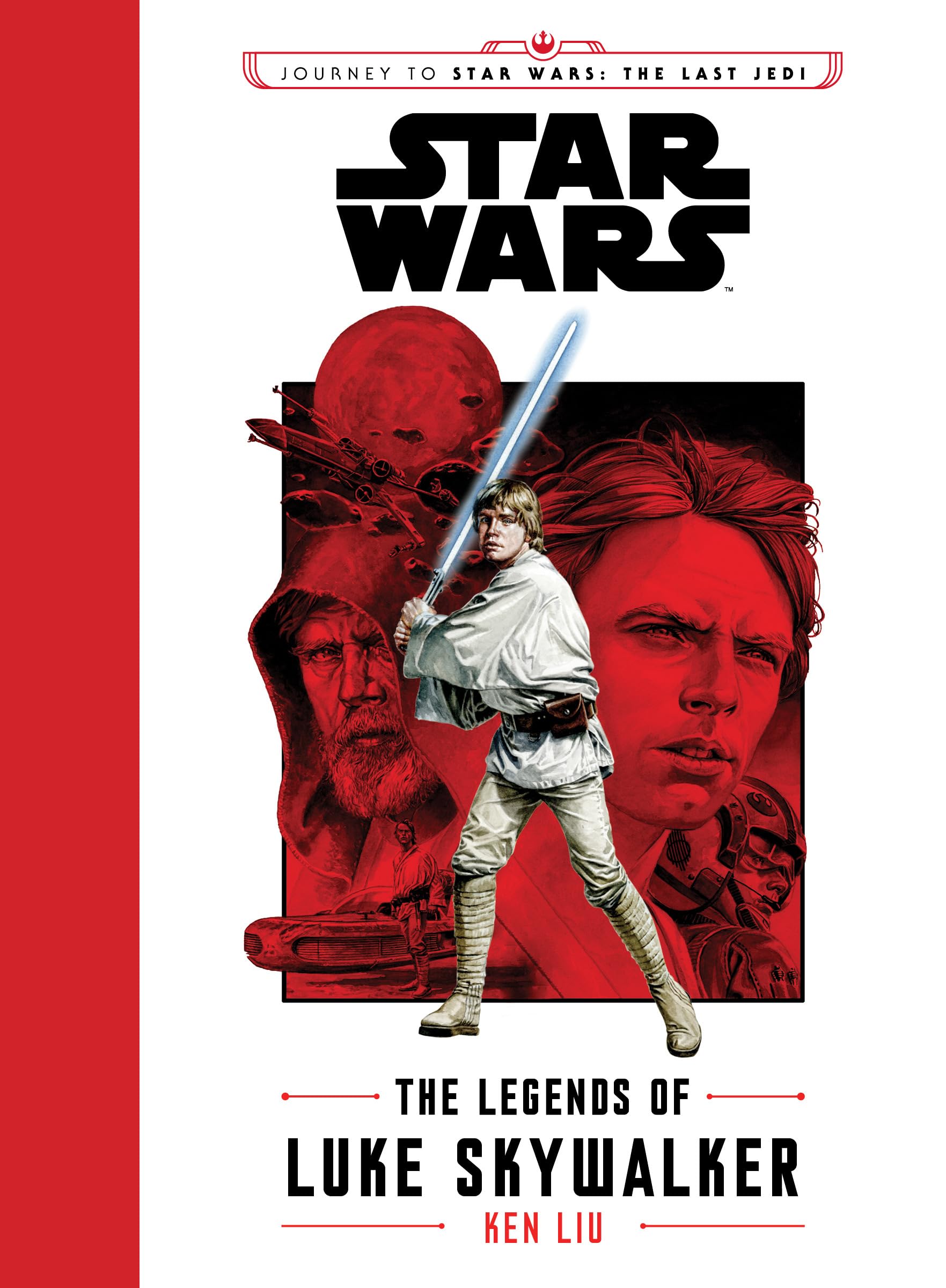 Journey to Star Wars: The Last Jedi: The Legends of Luke Skywalker (Star Wars: Journey to Star Wars: The Last Jedi)