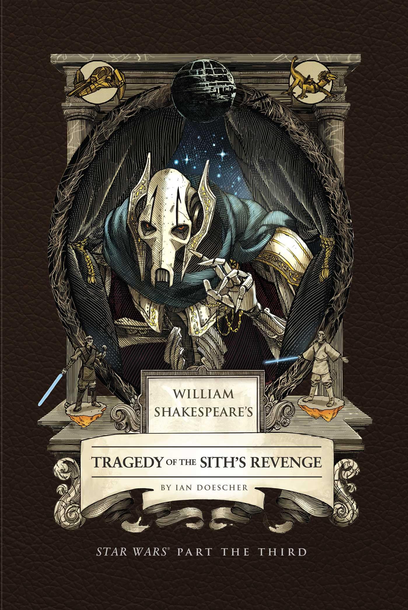 William Shakespeare's Tragedy of the Sith's Revenge: Star Wars Part the Third (Shakespeare Star Wars: Prequel Trilogy, 3)