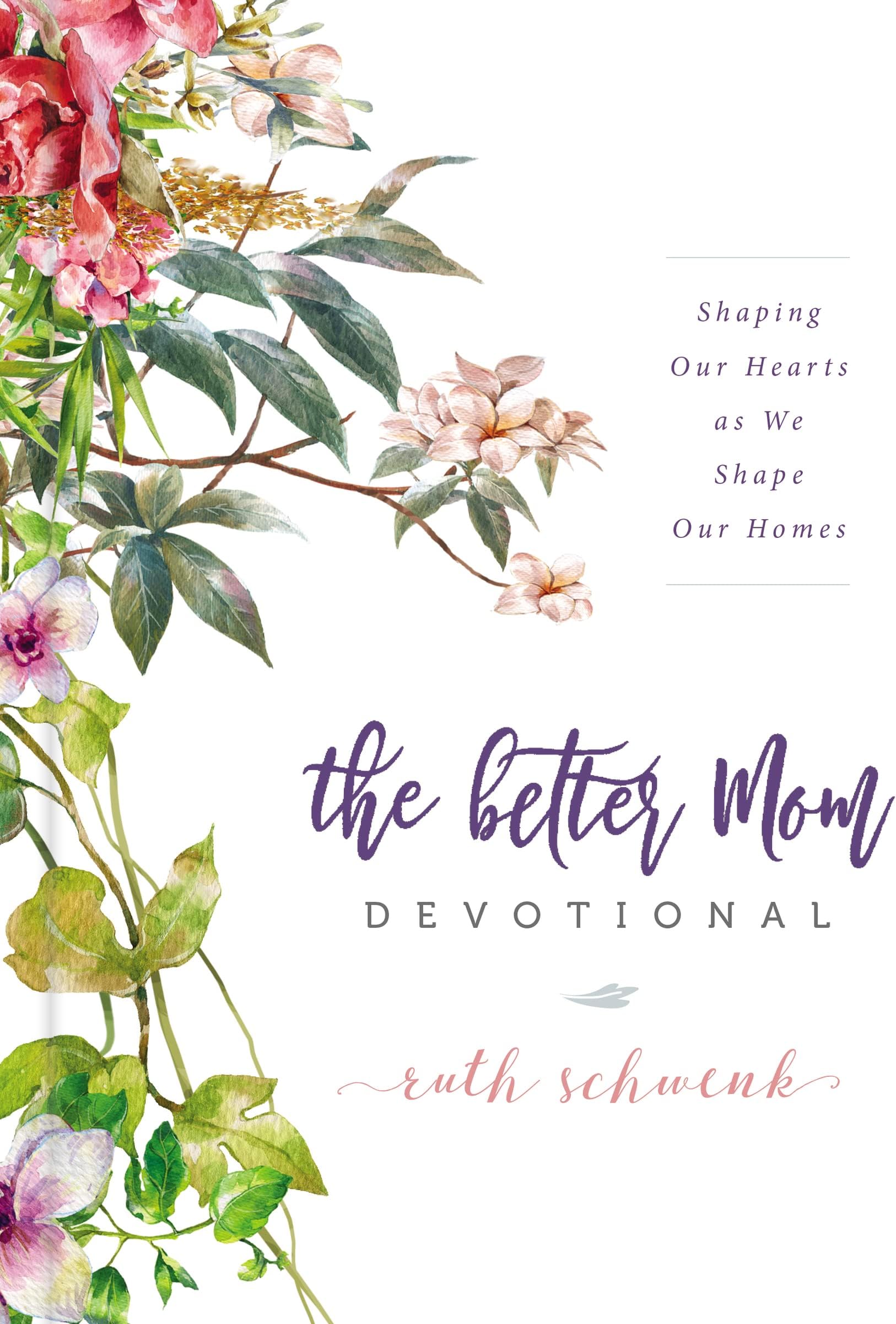 The Better Mom Devotional