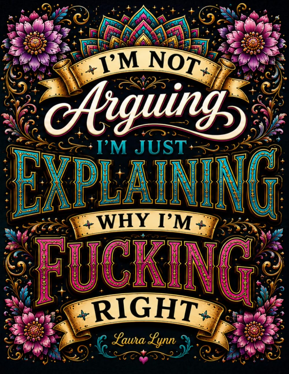 I'm not arguing I'm just explaining why I'm F*cking right