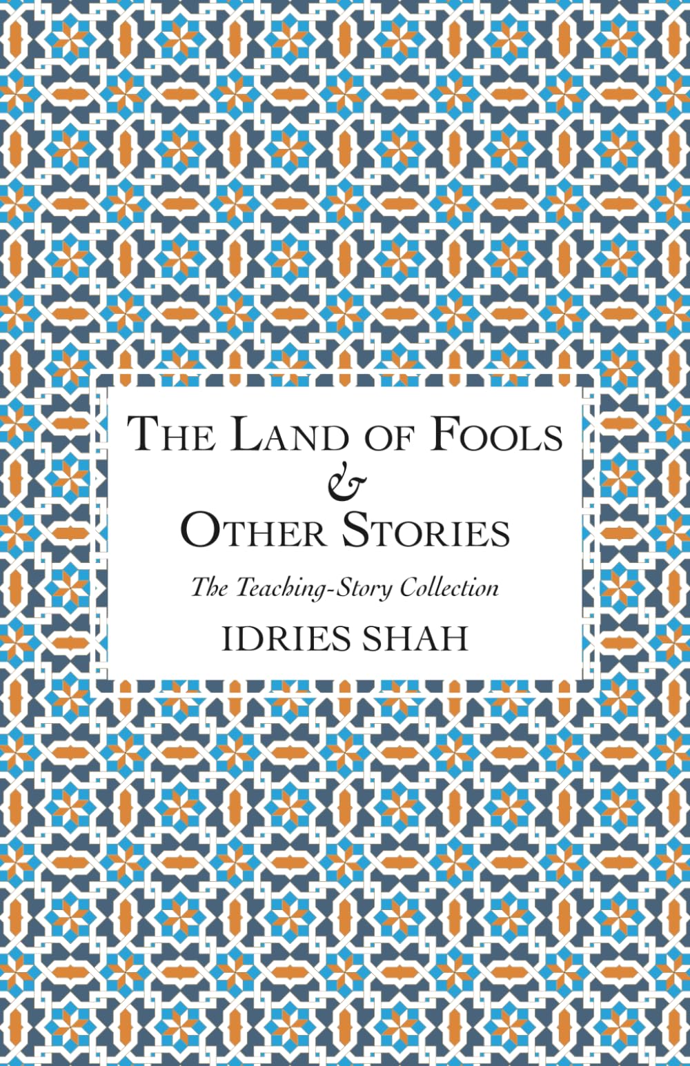 The Land of Fools and Other Stories (The Teaching-Story Collection)