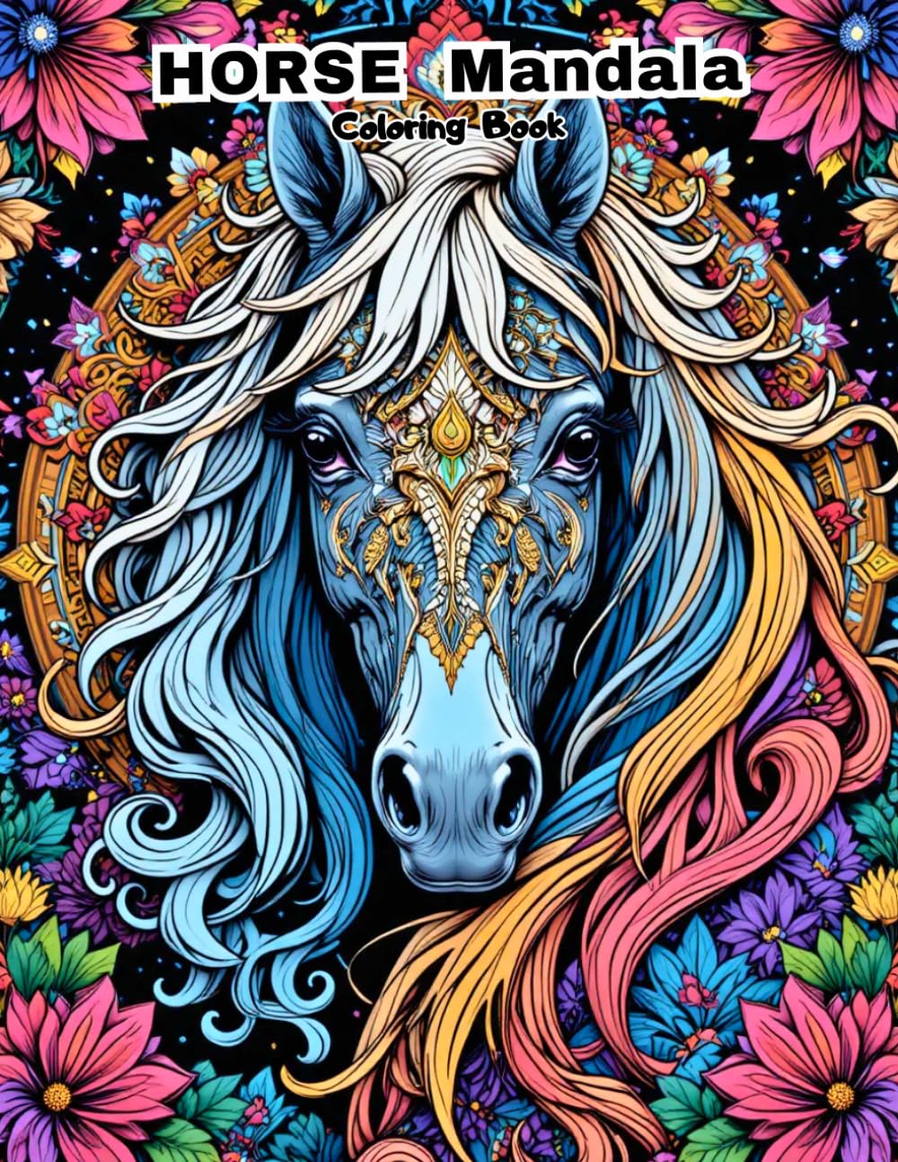 EQUESTRIAN ART THERAPY: 50 INTRICATE HORSE MANDALA PATTERNSFOR MINDFULNESS AND ANTI-ANXIETY