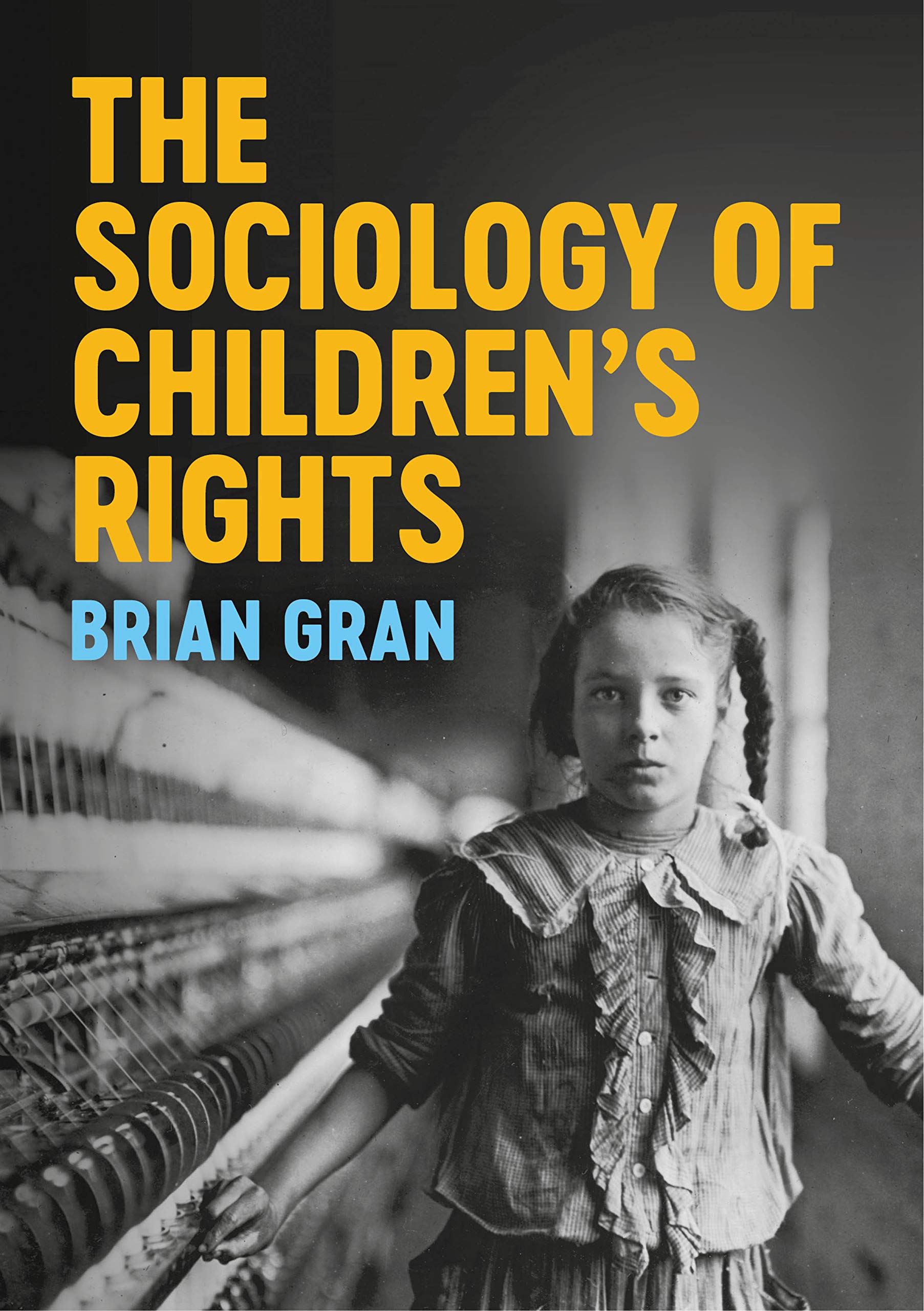 The Sociology of Children's Rights by Brian Gran - 9781509527854