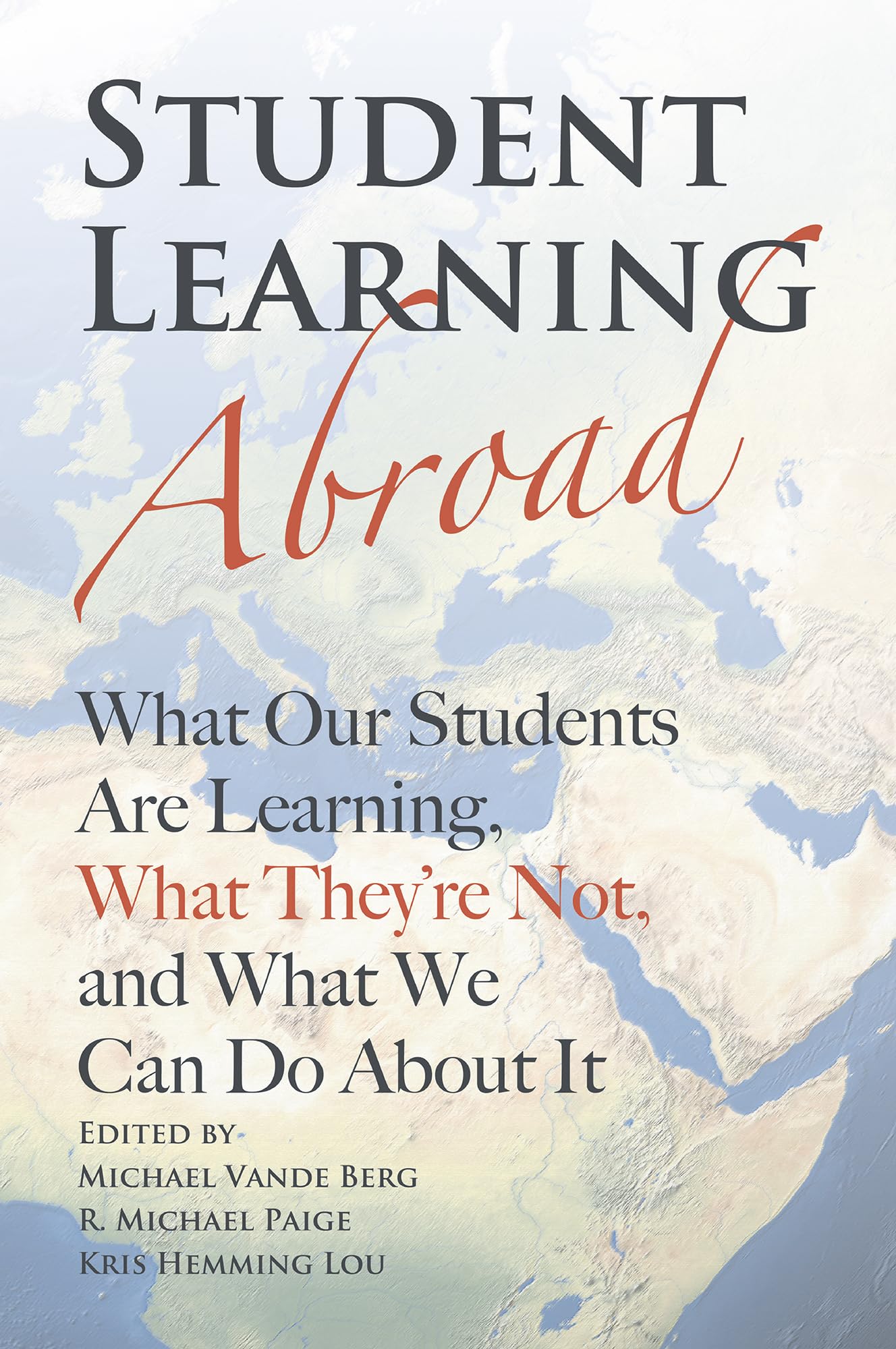 Student Learning Abroad: What Our Students Are Learning, What They’re Not, and What We Can Do About It (English Edition)