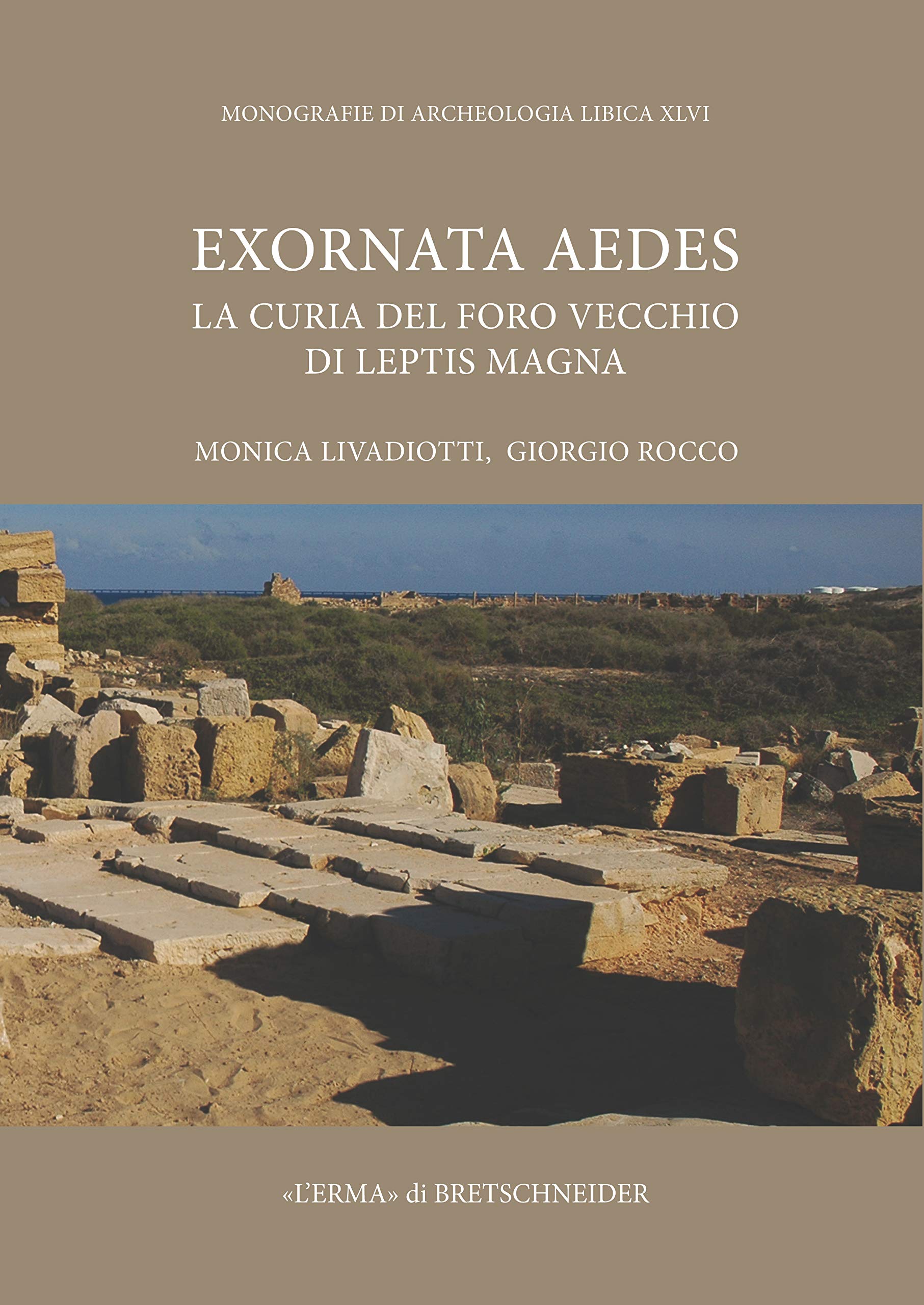La Curia Del Foro Vecchio Di Leptis Magna par Exornata Aedes livre d'architecture romaine