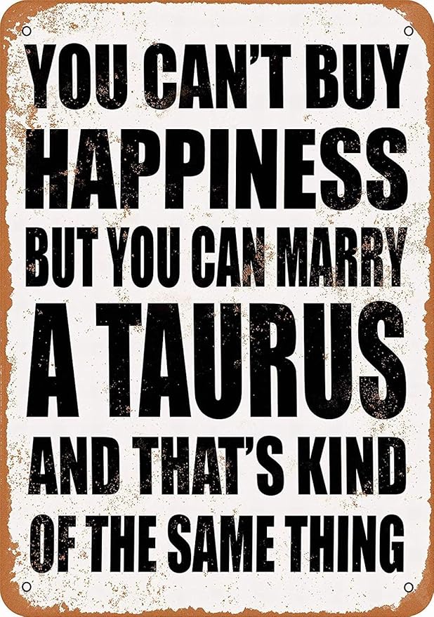 Vintage Tin Sign 12x16 You Can't Buy Happiness BUT You CAN Marry A Taurus Funny Wall Art Home Decor
