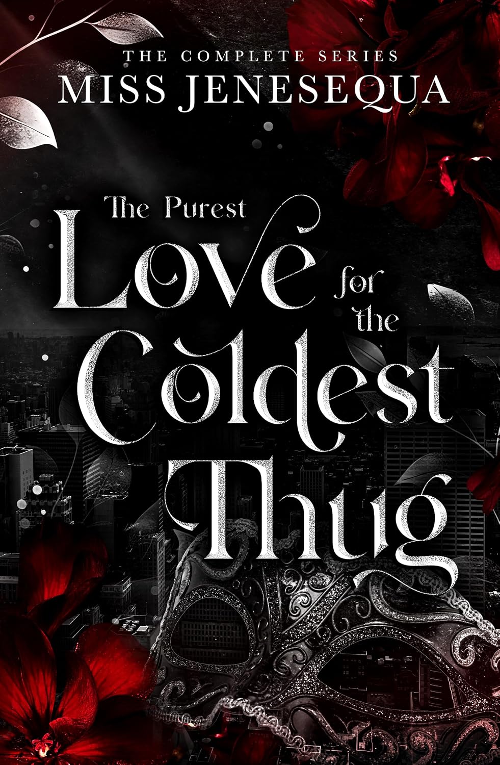 The Purest Love For The Coldest Thug: The Complete Series