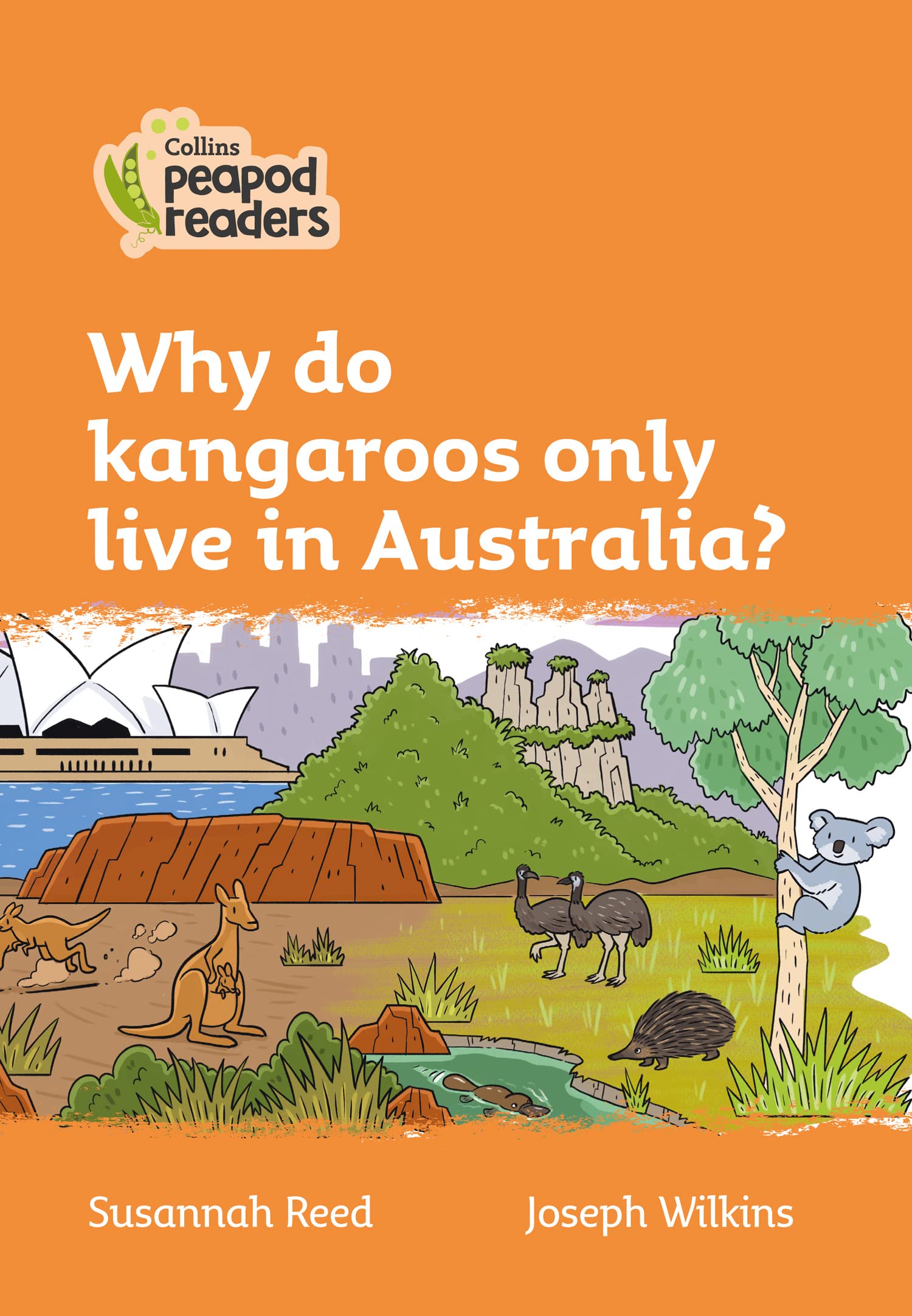 Why do Kangaroos Only Live in Australia?: Level 4 (Collins Peapod Readers)