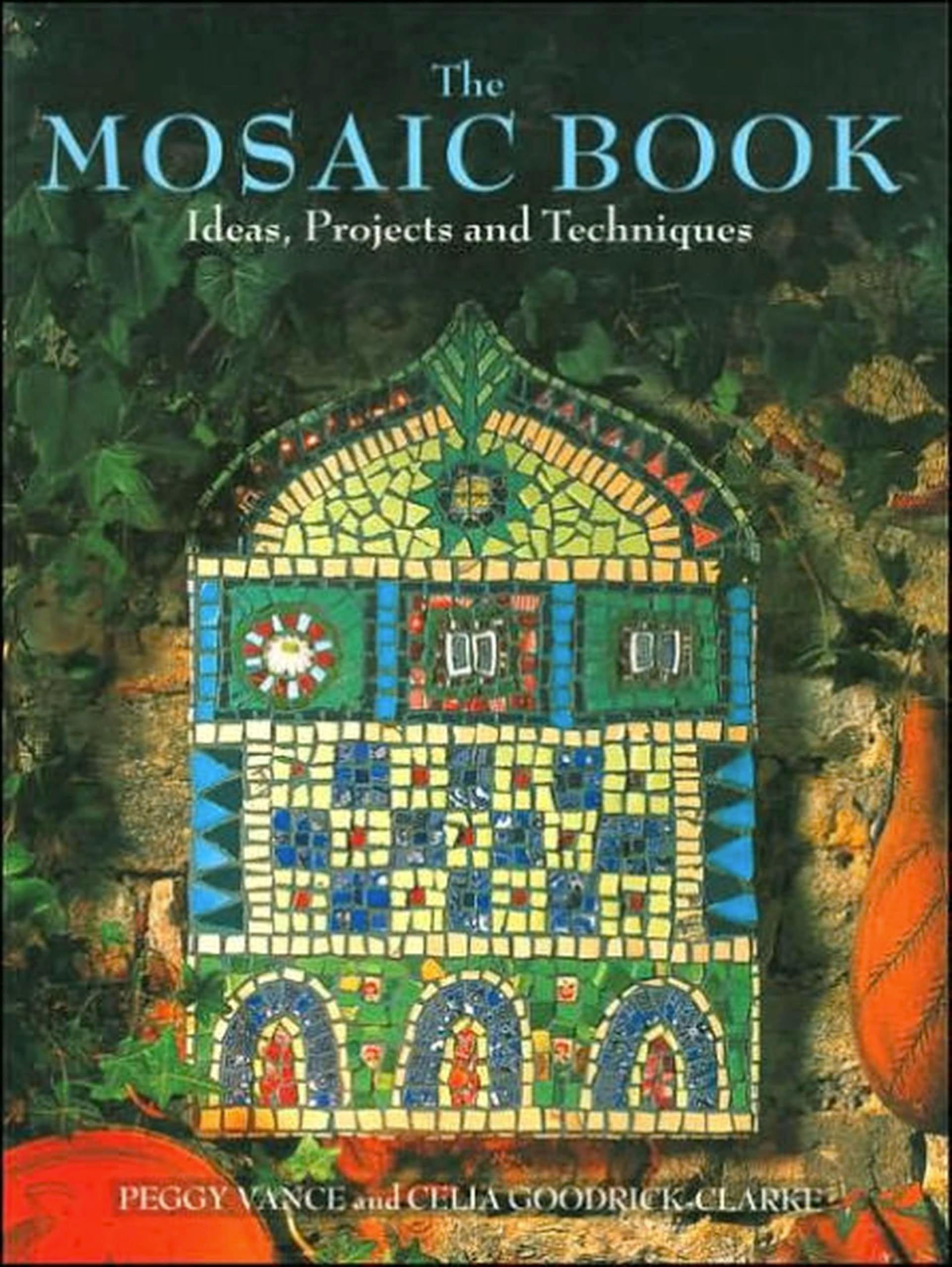 Mosaic Book: Ideas, Projects, and Techniques | Ideas, Projects, and Techniques