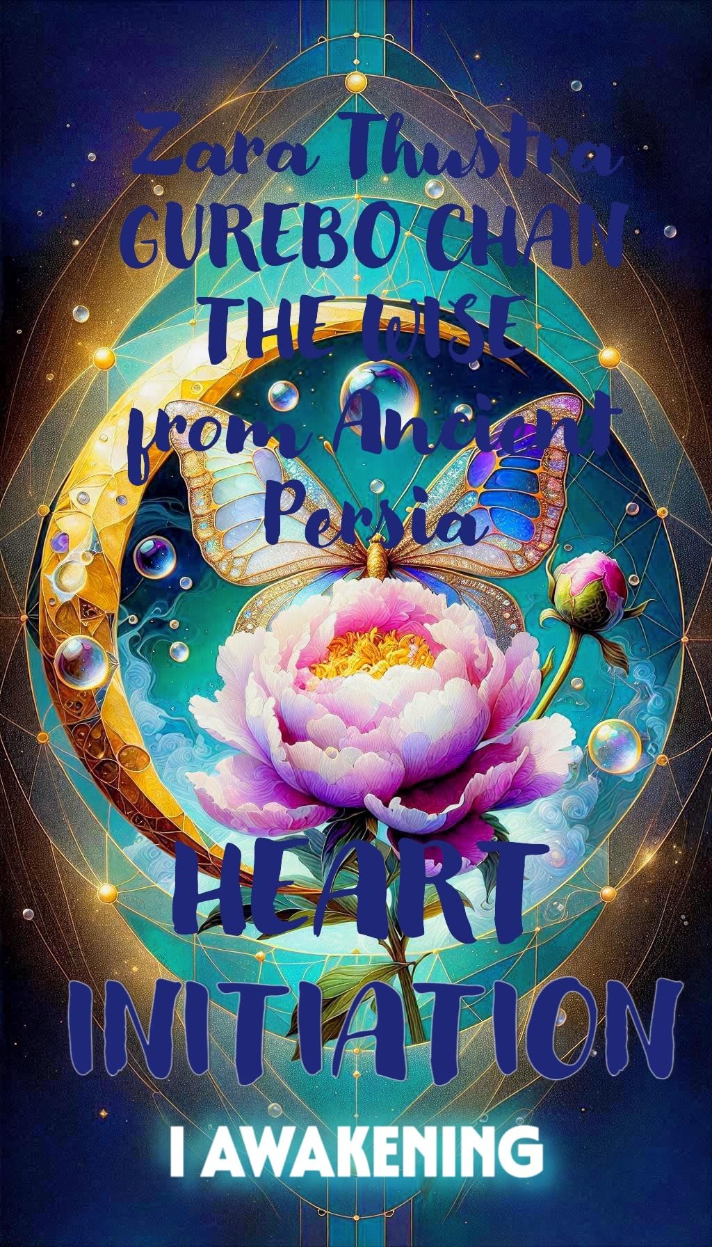 HEART INITIATION * PART I AWAKENING: The Wisdom of the GALACTIC Connection (English Edition)