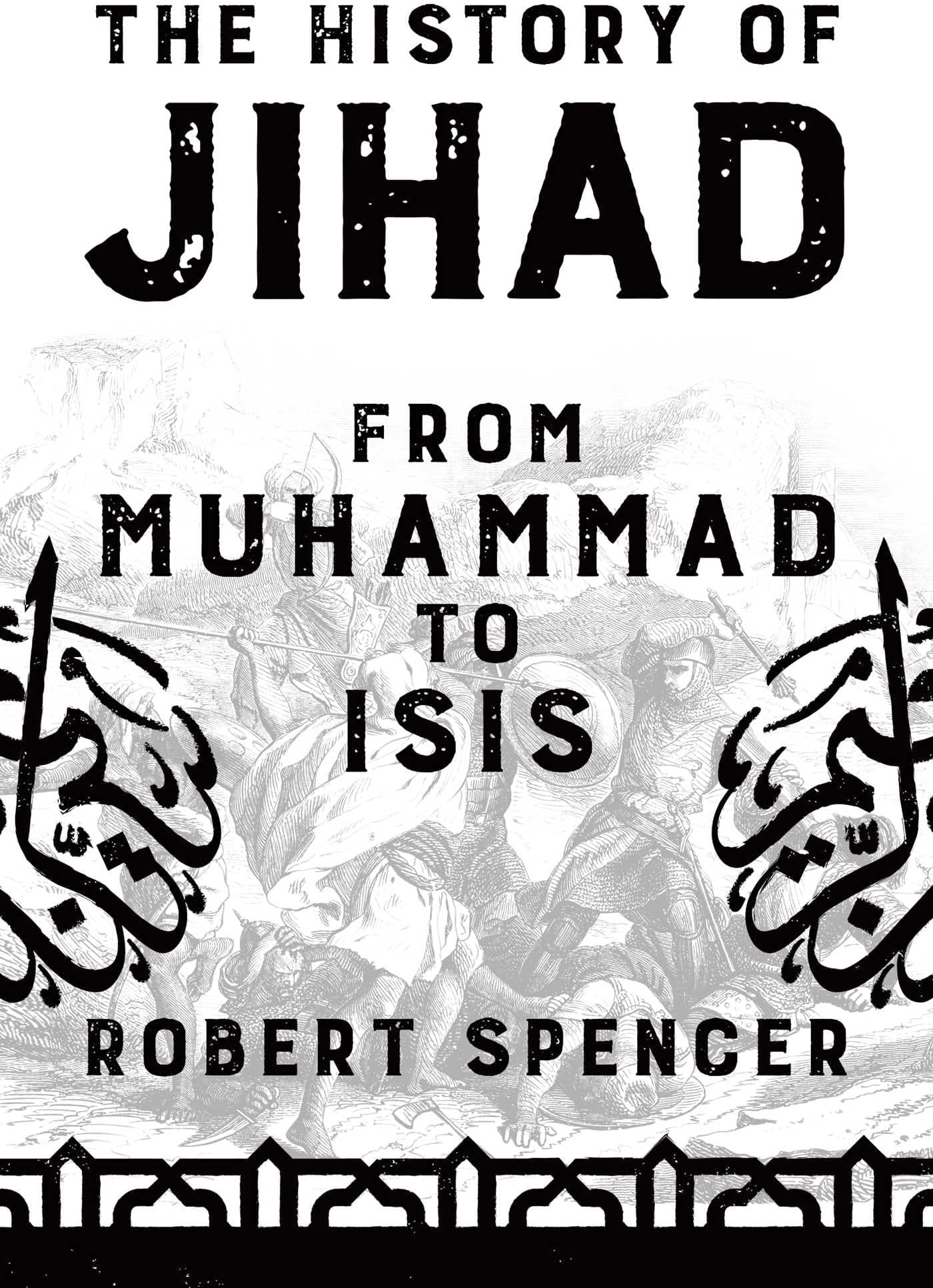 The History of Jihad: From Muhammad to ISIS Hardcover – August 7, 2018
