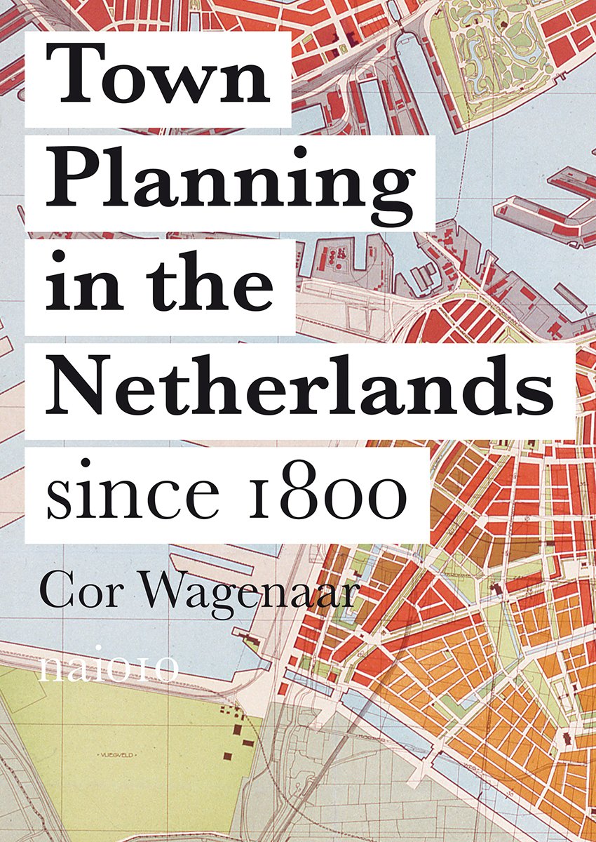 Town Planning in the Netherlands: livre d'urbanisme pays-bas depuis 1800