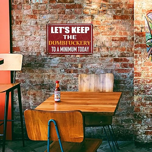 Miniatura 7 de Letreros de metal vintage con texto en inglés Let's Keep The Dumbfuckery To A Minimum Today, póster de metal para casa de campo, letrero de calle,
