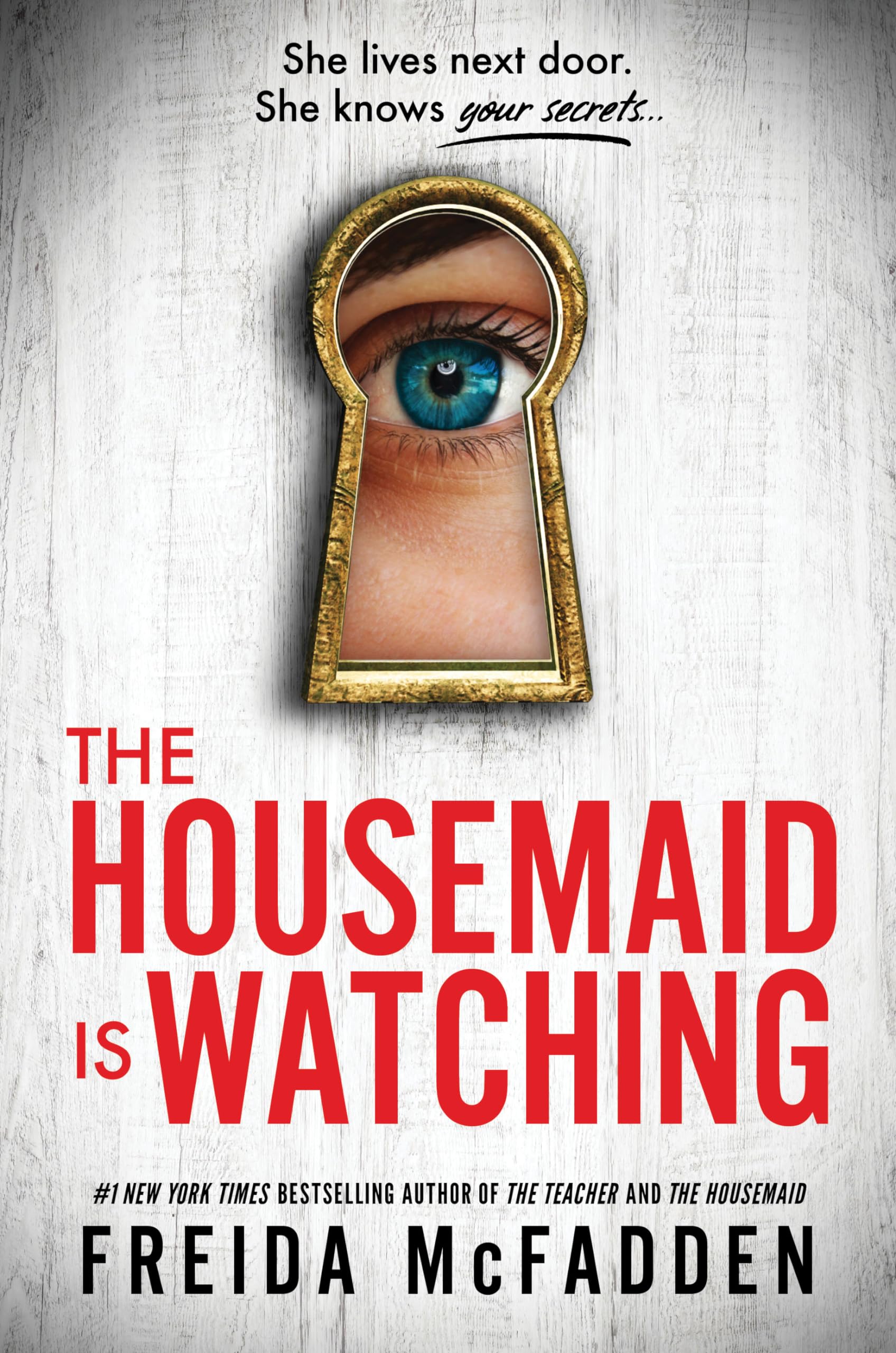 The Housemaid Is Watching: An Instant Sunday Times Bestseller