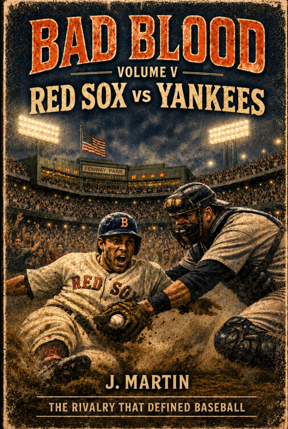 Bad Blood, Volume V: Red Sox vs Yankees (Bad Blood Sports Series)
